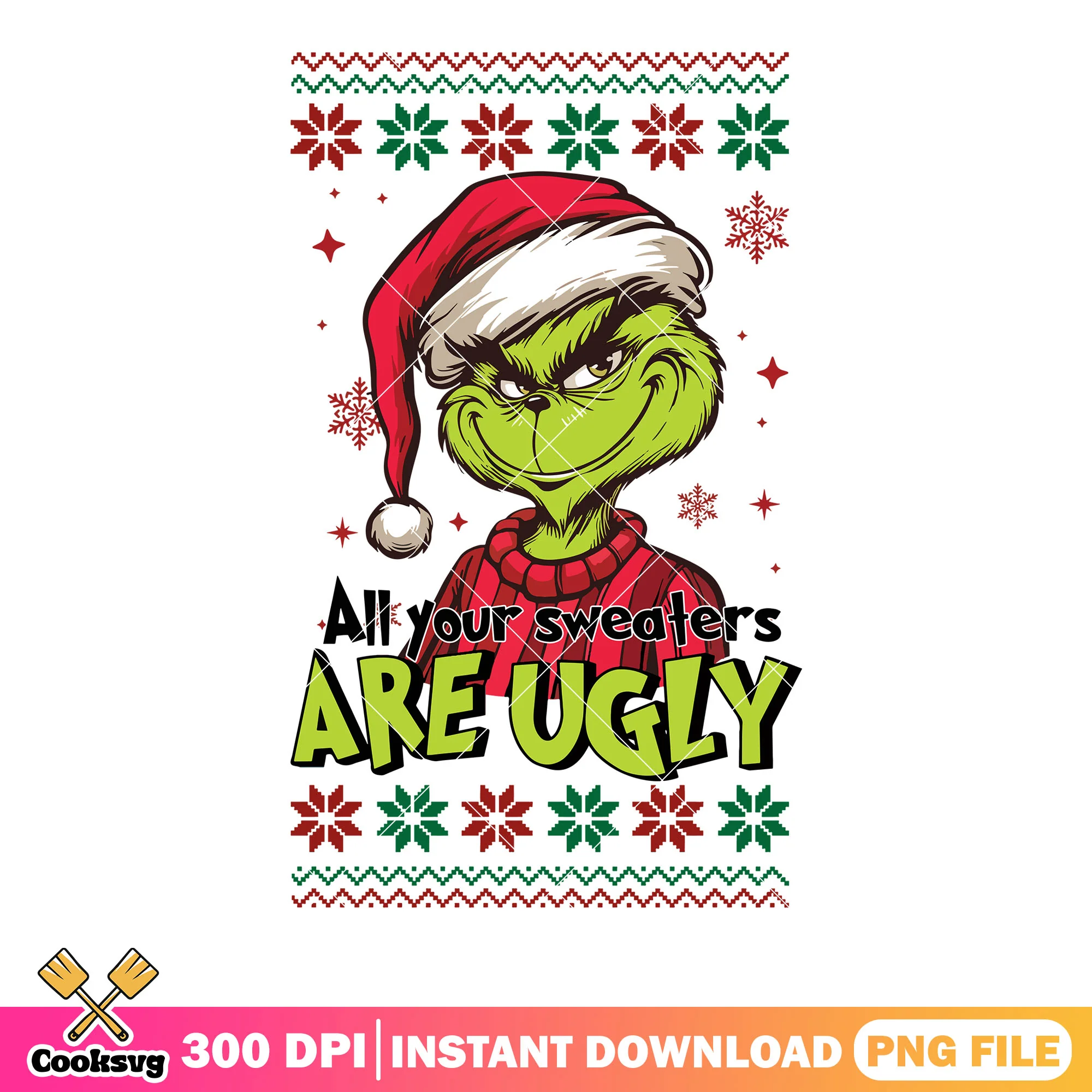 All sweater are ugly png, the grinch png, christmas vibes png