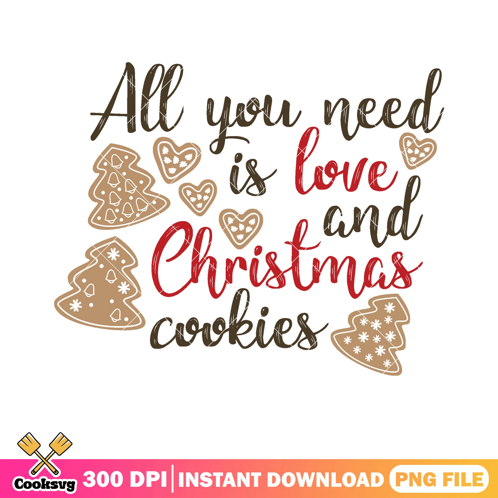 All you need is love and christmas cookies png, christmas tree png