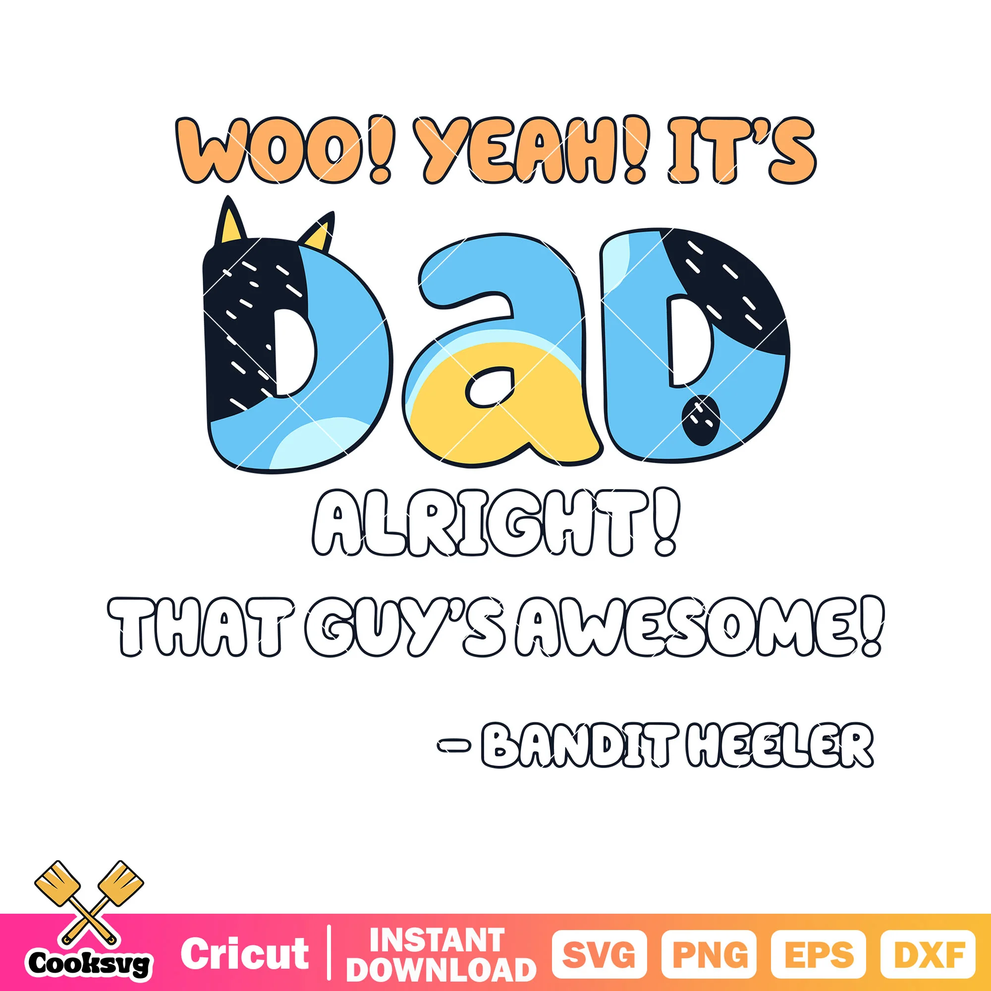 Alright that guy awesome svg, banditb heeler svg, bluey cartoon svg