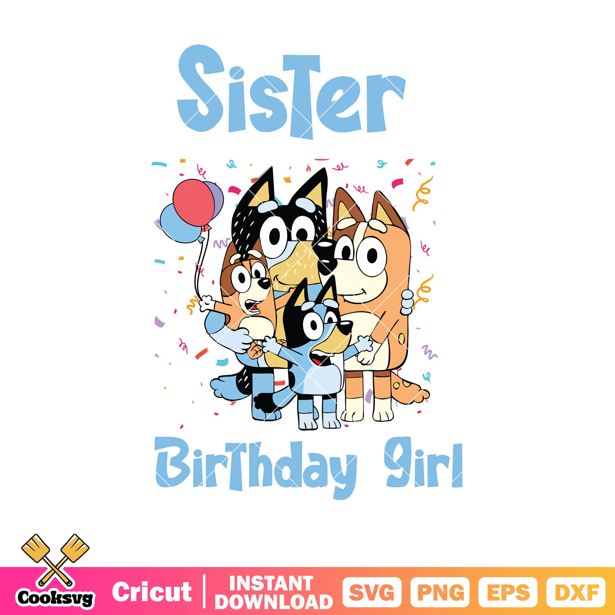 Animated bluey sister birthday girl svg, bluey family svg, bluey party svg