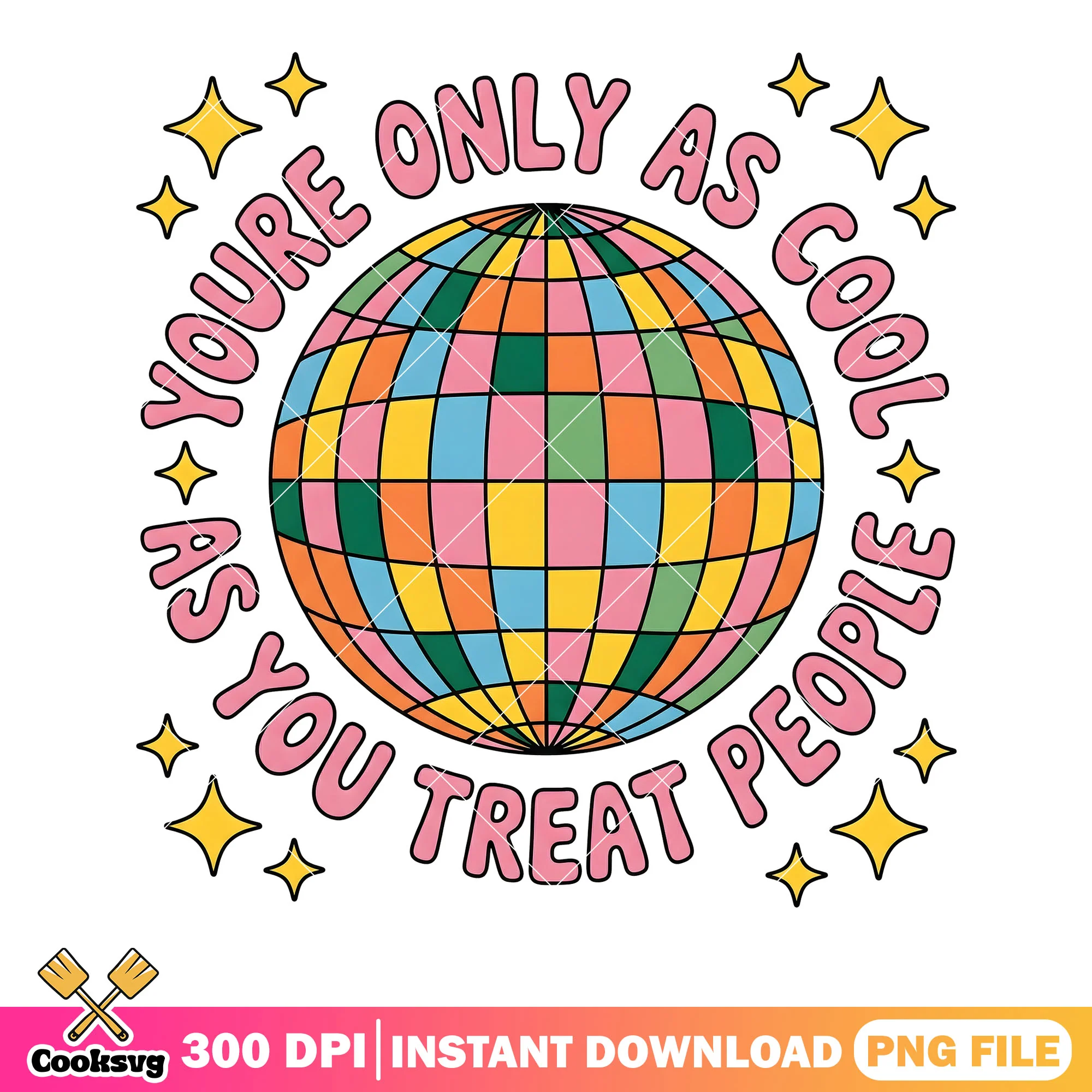 As tou treat people png, disco ball png, vintage 90s vibes png