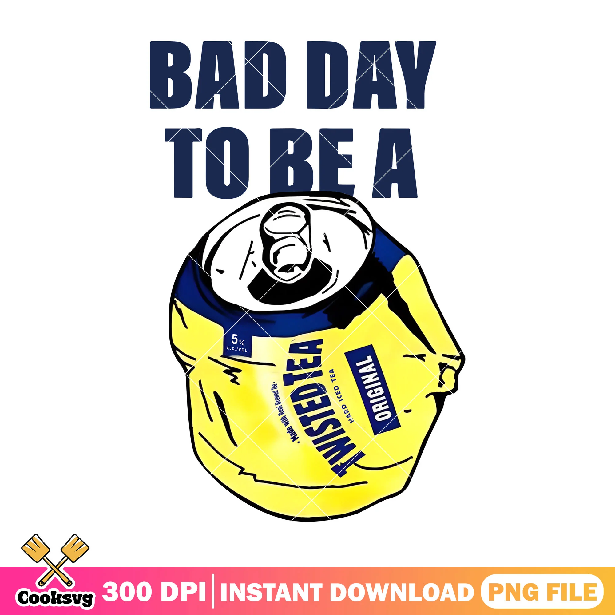 Bad day to be Twisted Tea png, bad day to be a beer png