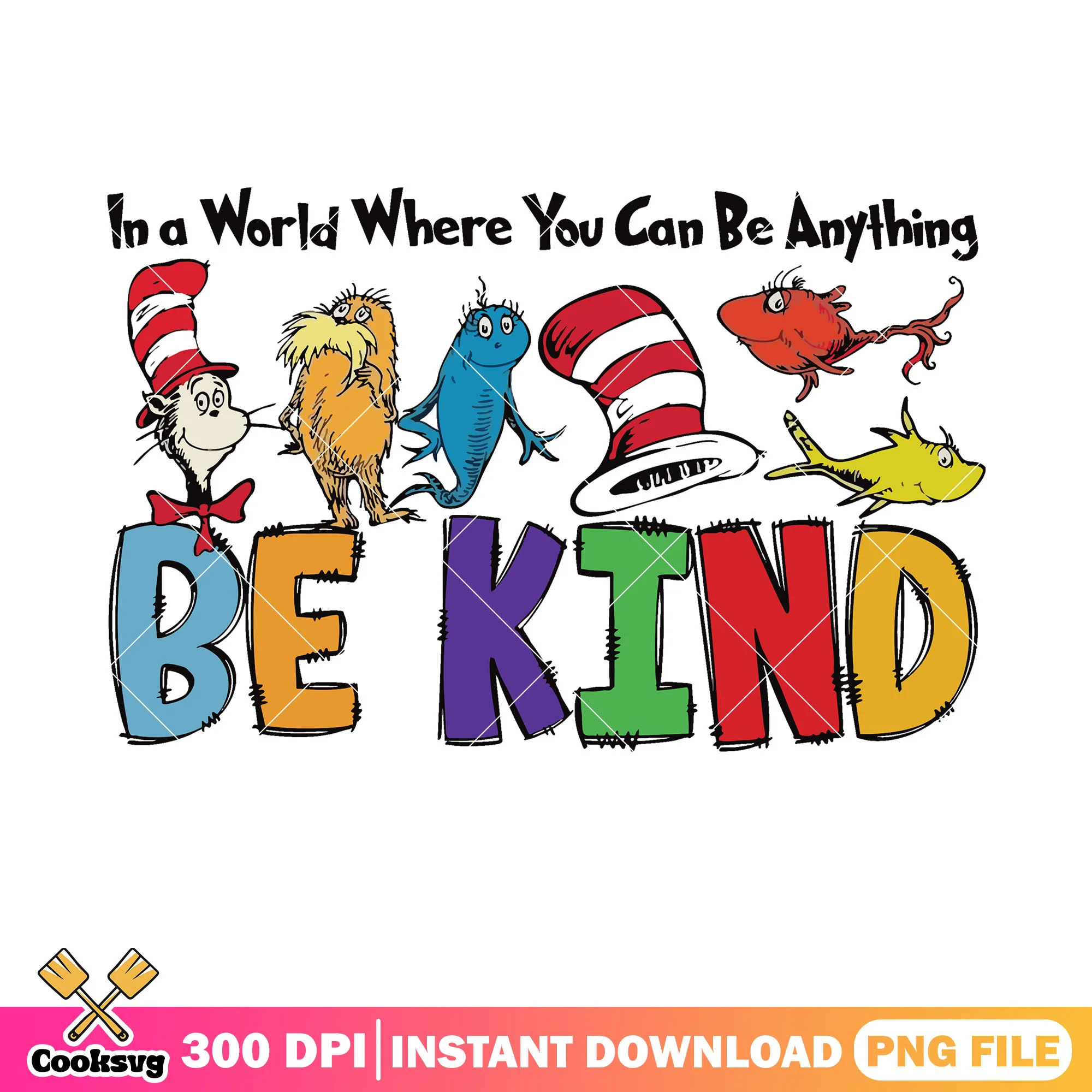 Be anything and be kind with dr seuss png, dr seuss quotes png