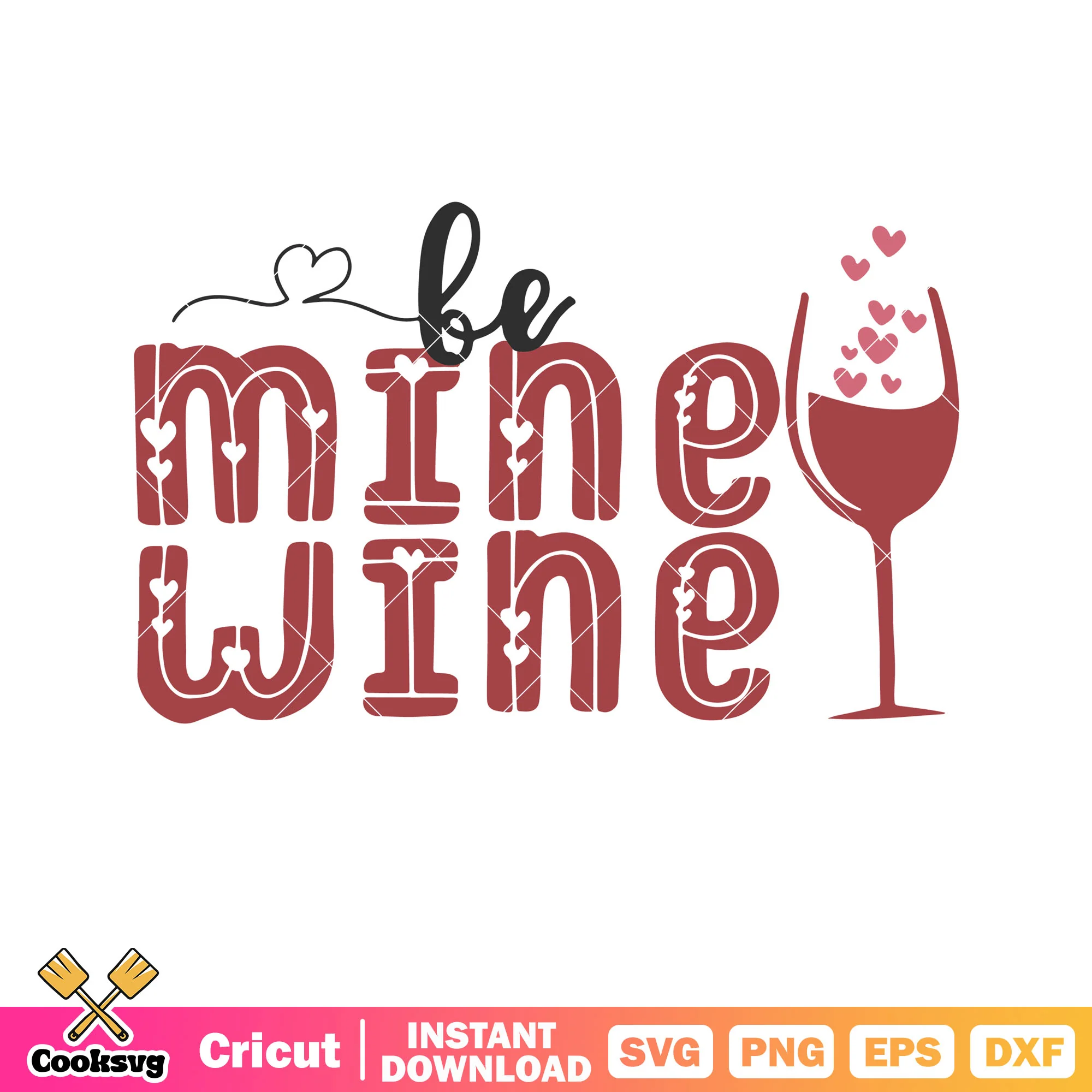 Be mine wine valentine love svg, be mine valentine svg