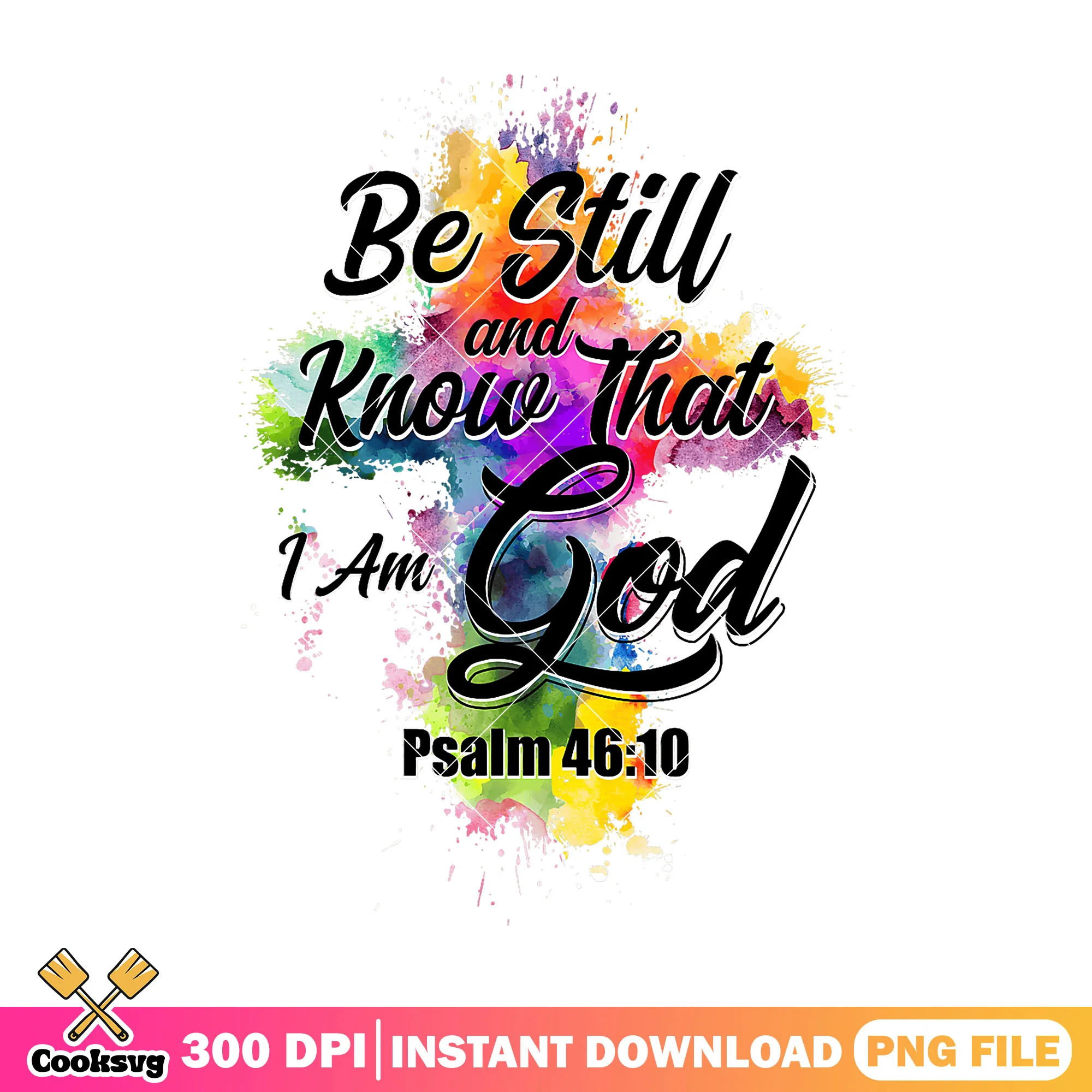 Be still know that Im god png, psalm 46 10 png, I am god png
