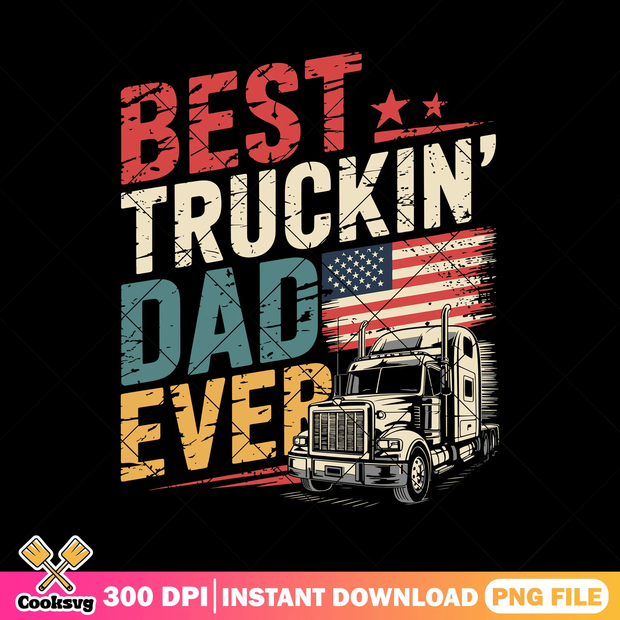 Best truckin dad ever png, america dad png, best truckin dad png