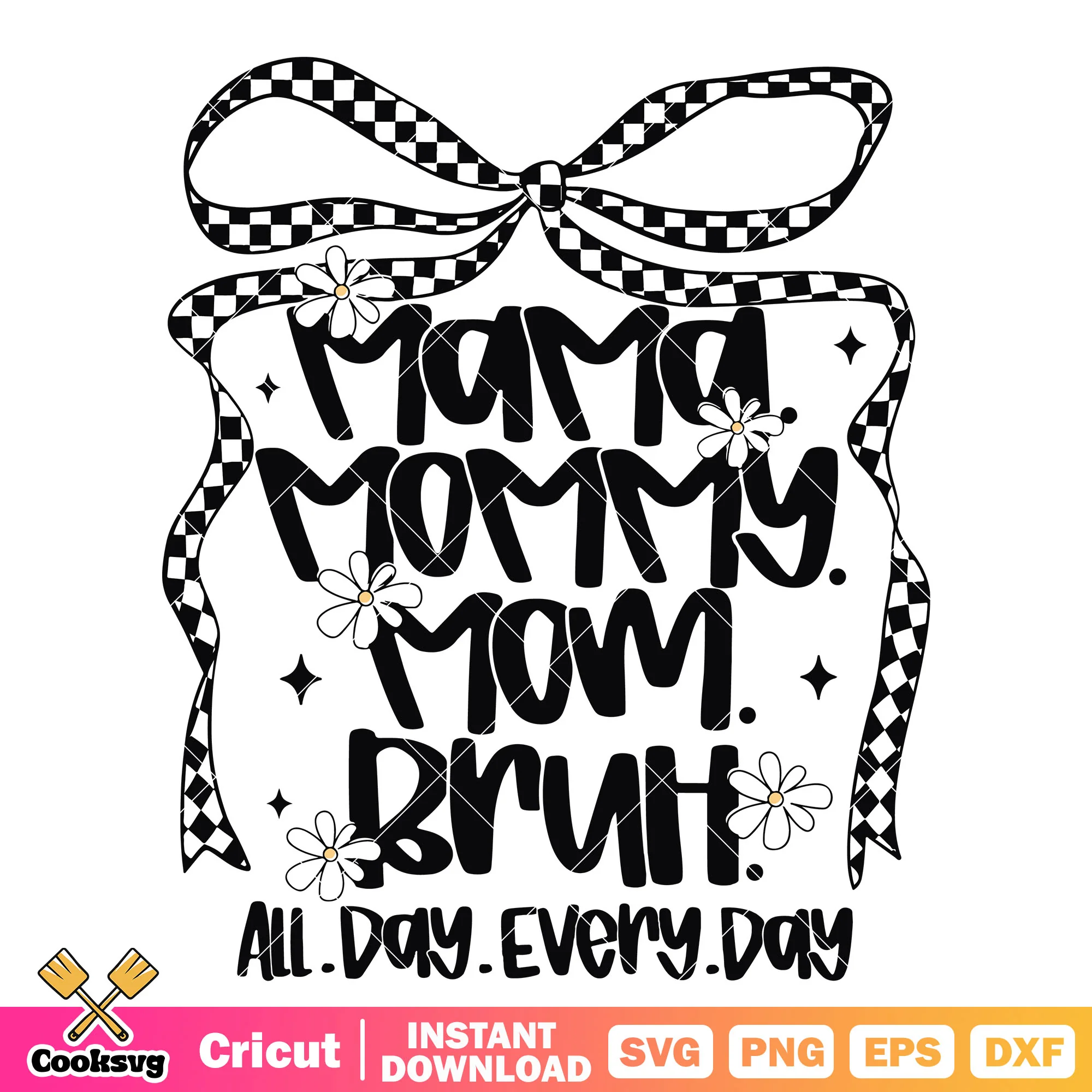 Bow tie mama all day every day svg, bow tie mama svg, mama quotes svg