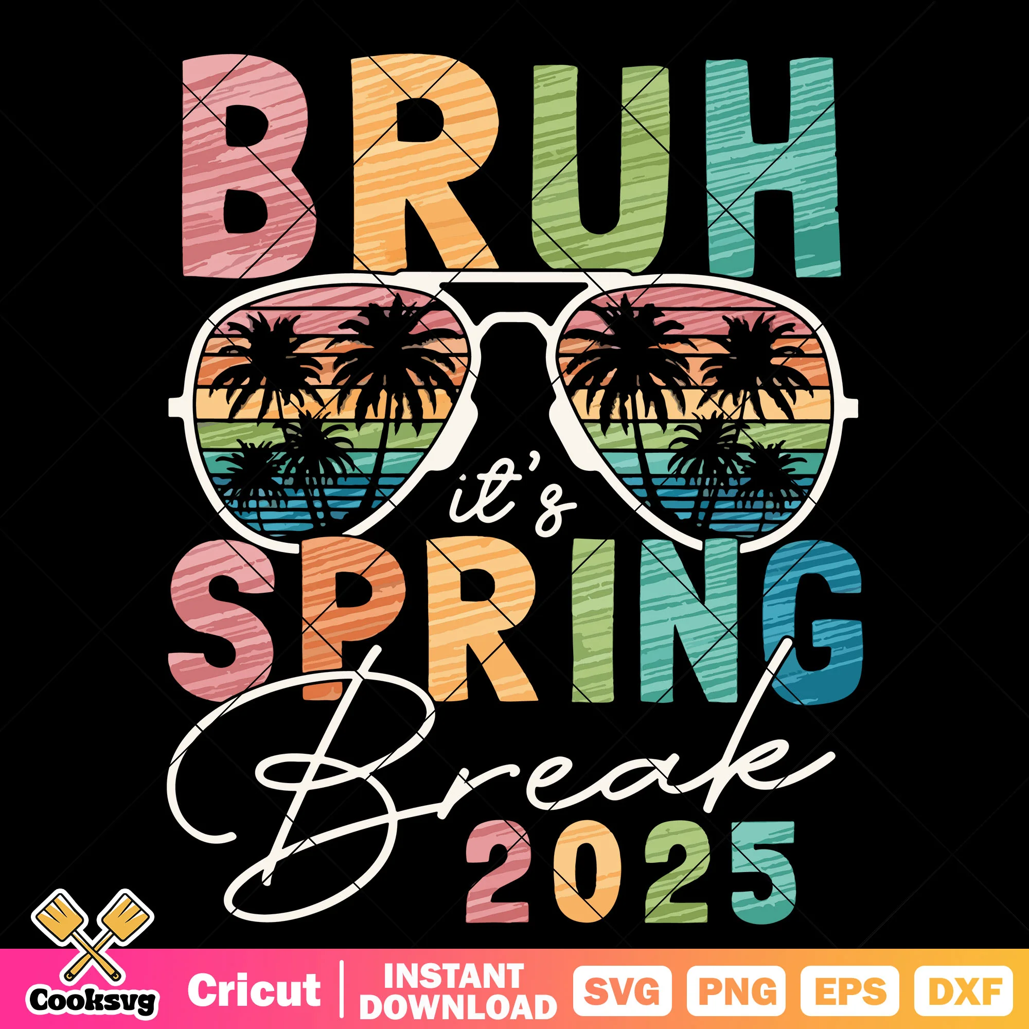 Bruh its spring break 2025 svg design, summer time svg, summer 2025 svg