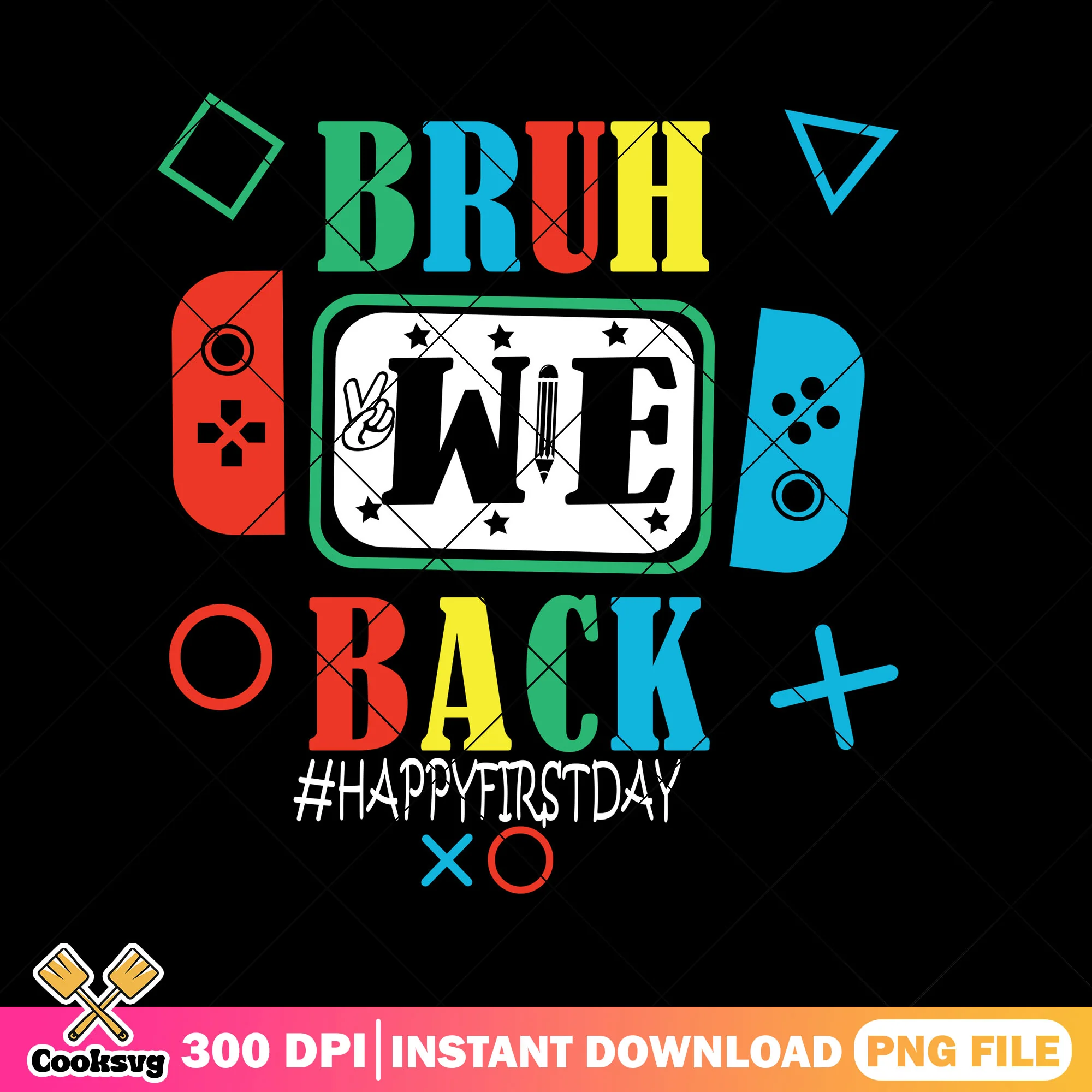 Bruh we back file png, going back to school png, happyfirstday png