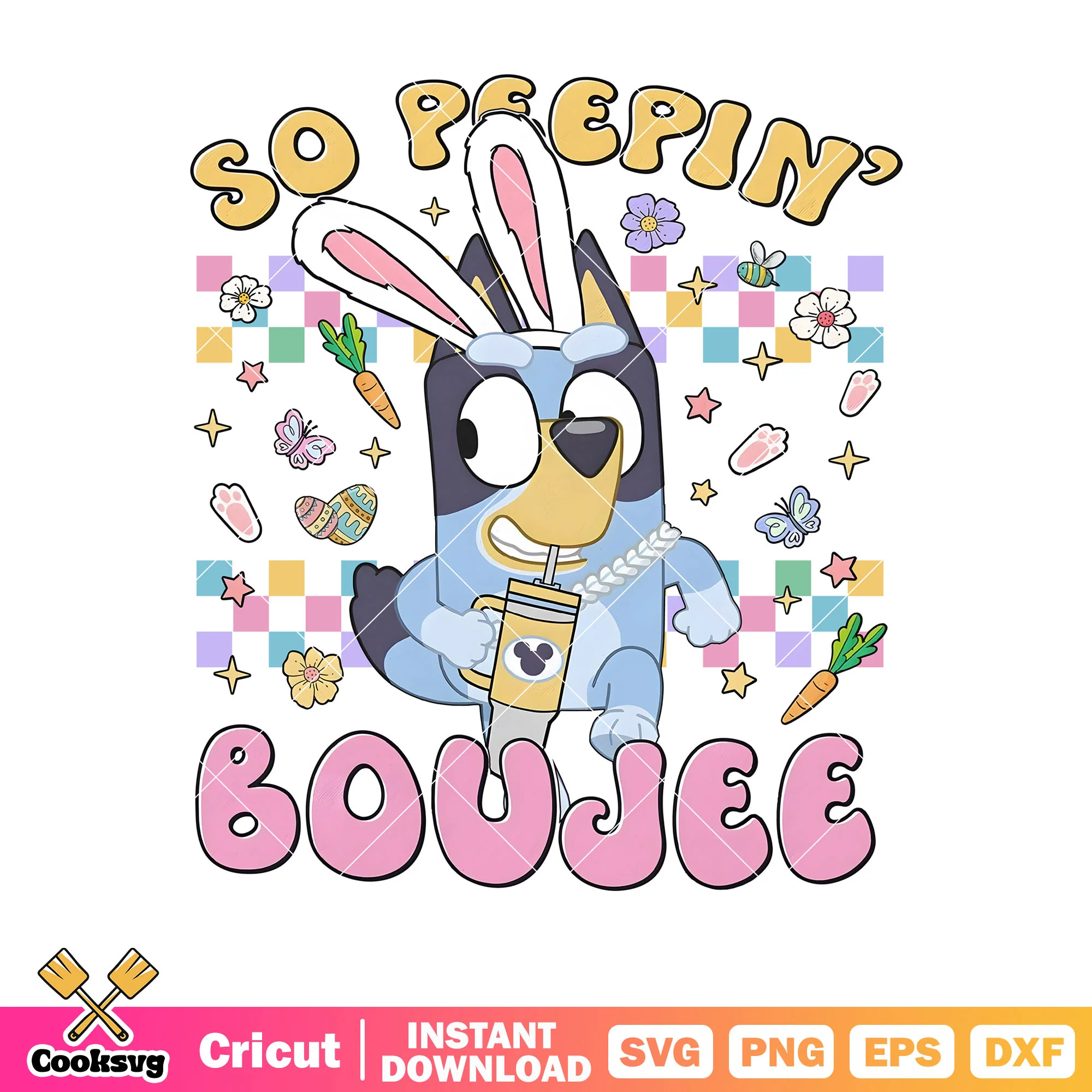 Bunny bluey so peepin boujee svg, bluey easter bunny svg, bluey funny svg