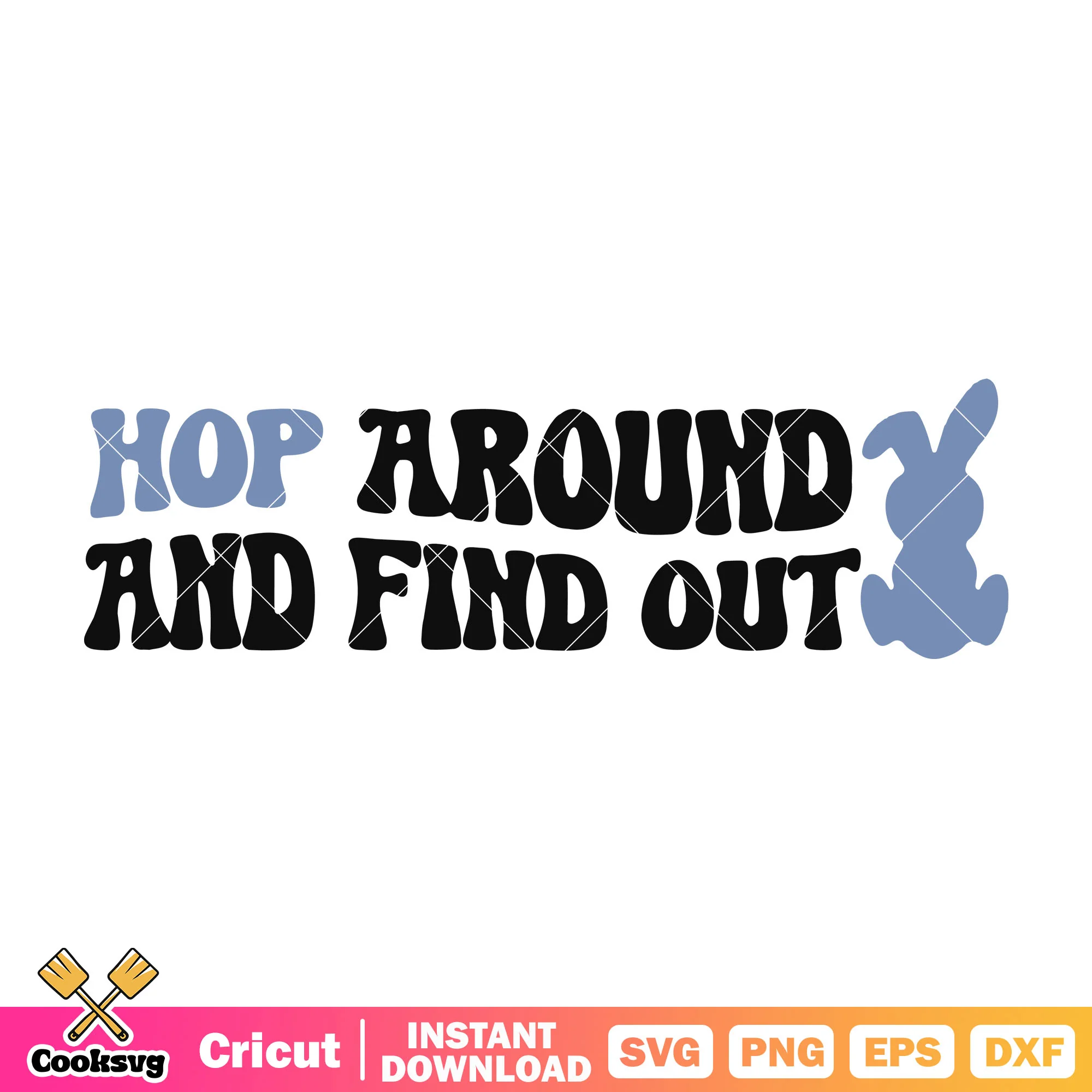 Bunny hop around and find out svg, bunny quotes svg, easter bunny svg