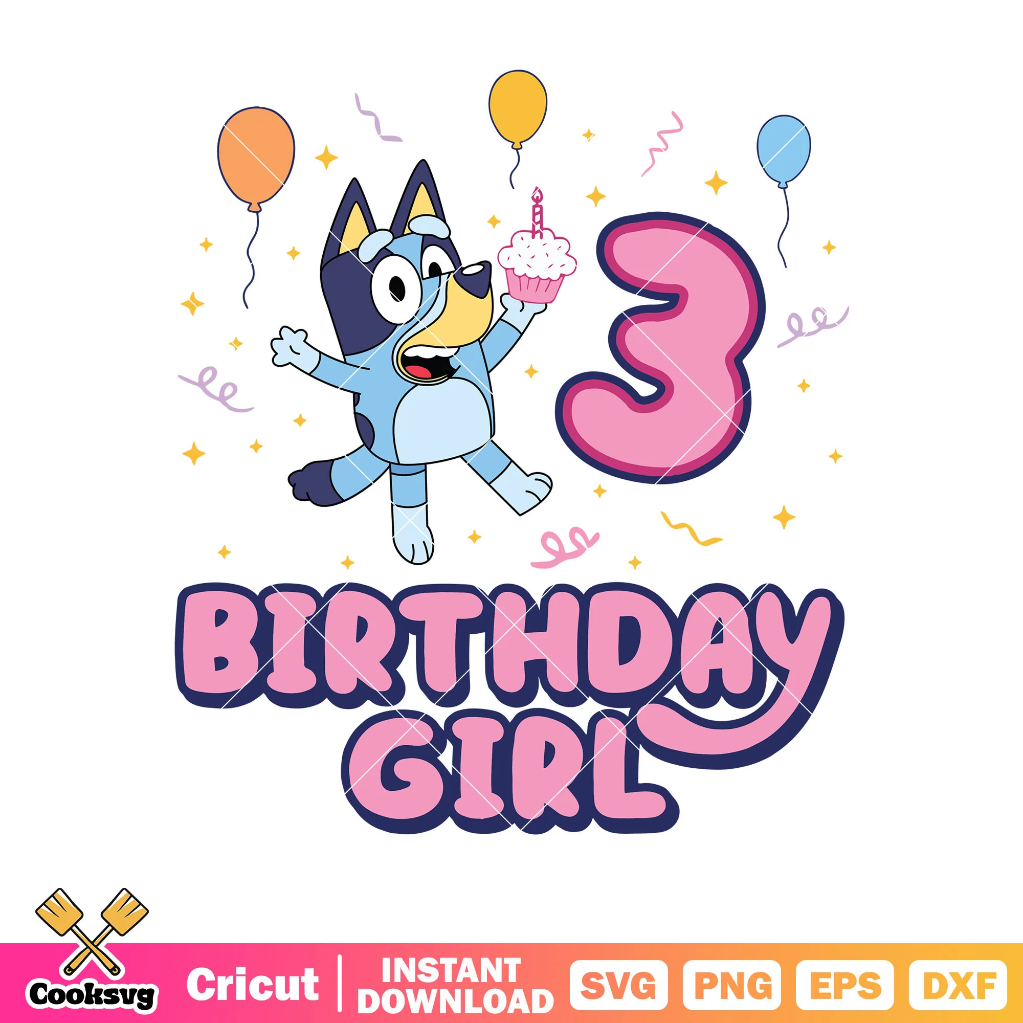 Cake with bluey birthday girl 3 svg, bluey funny svg, bluey party costume svg