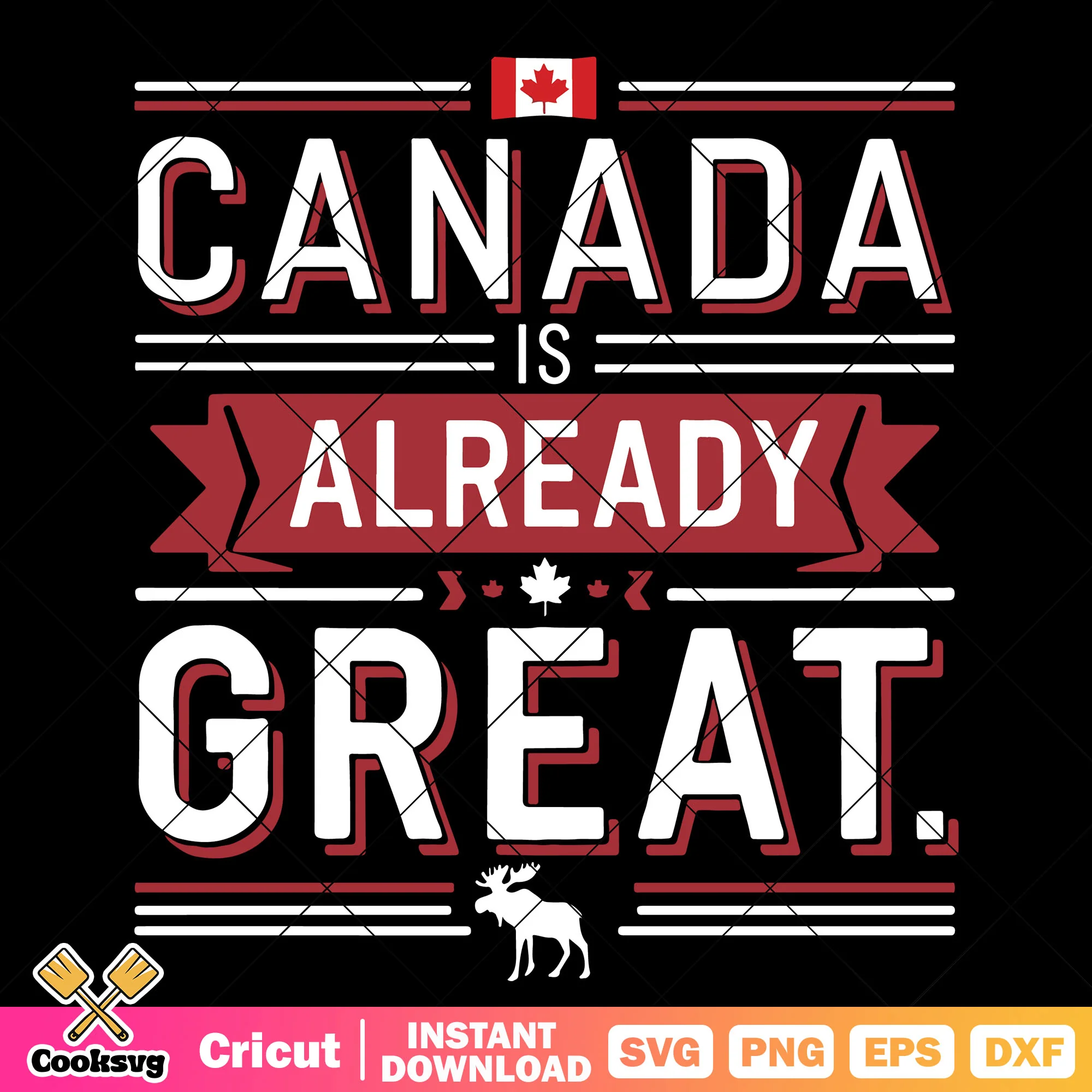Canada is already great svg, canada is great svg, trending quotes svg