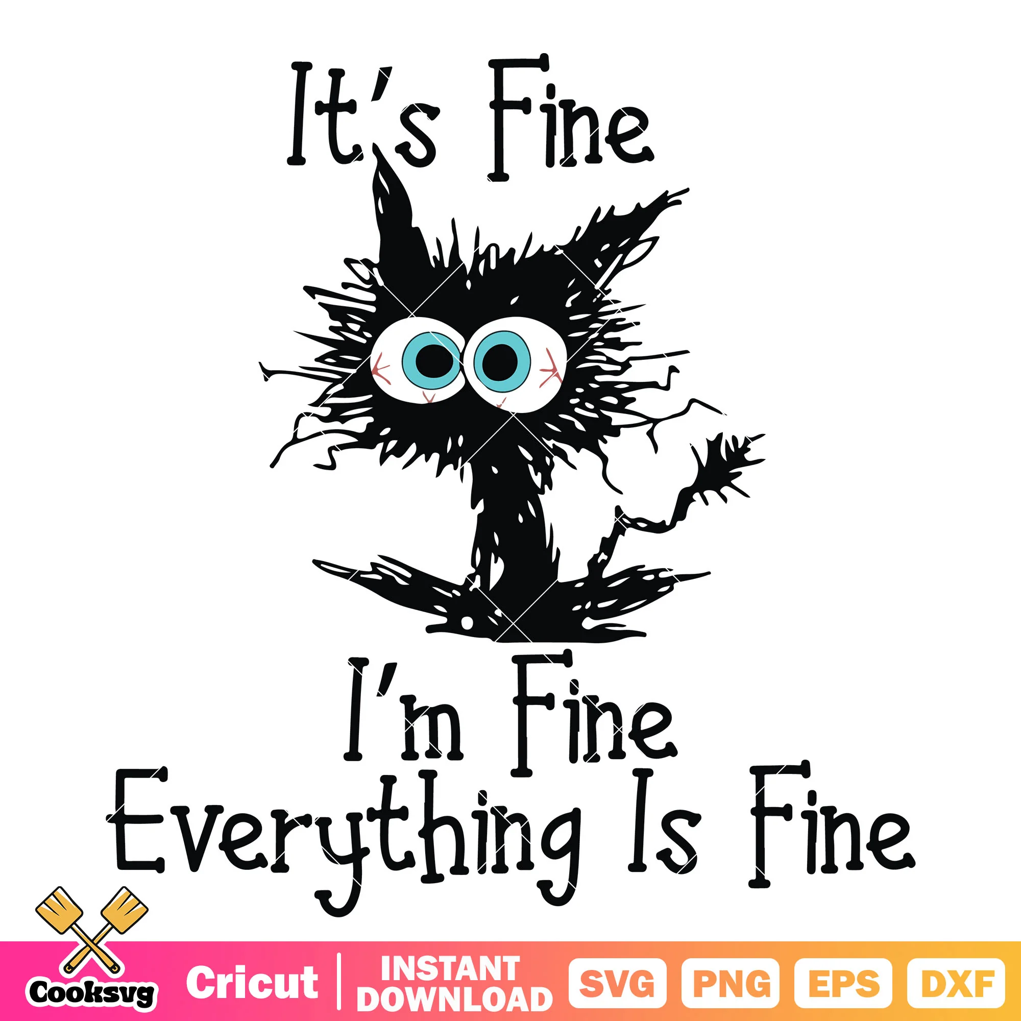 Cat its fine Im fine everything is fine svg, everything is fine meme svg