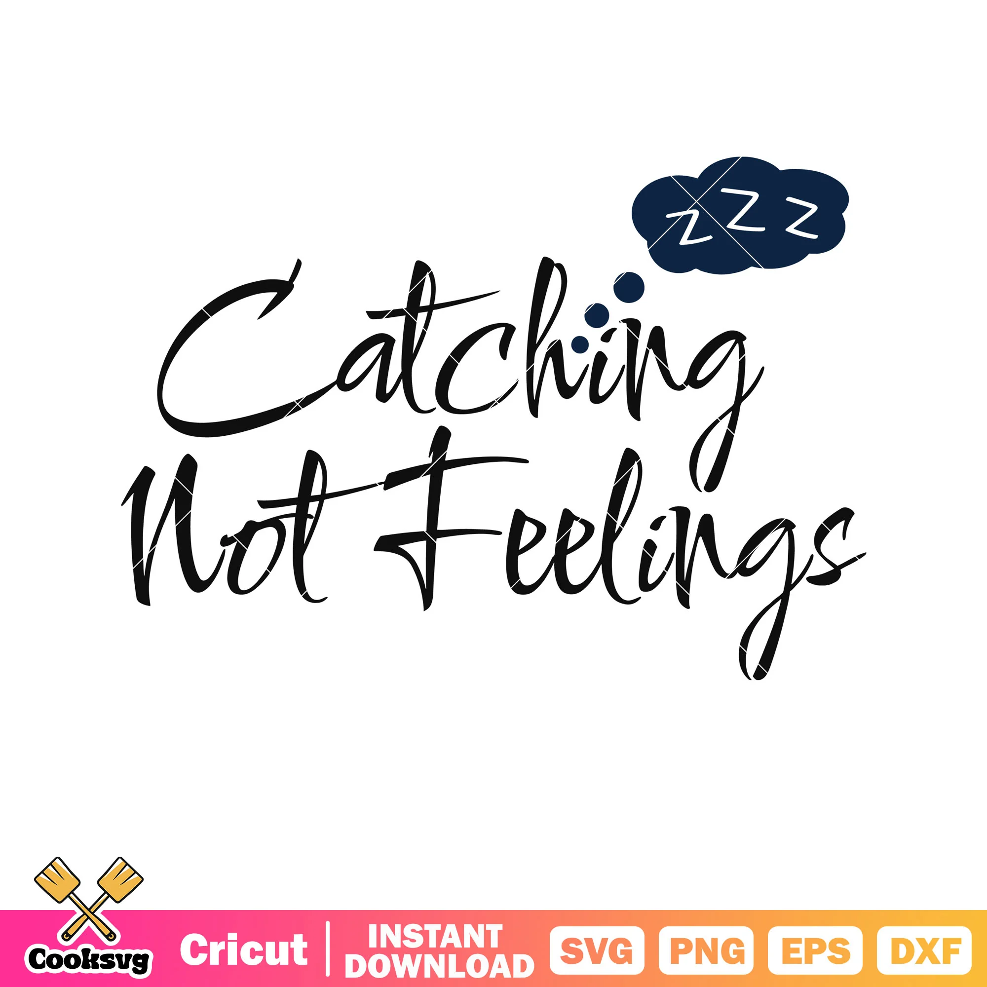 Catching not feelings valentine svg, valentine quotes svg