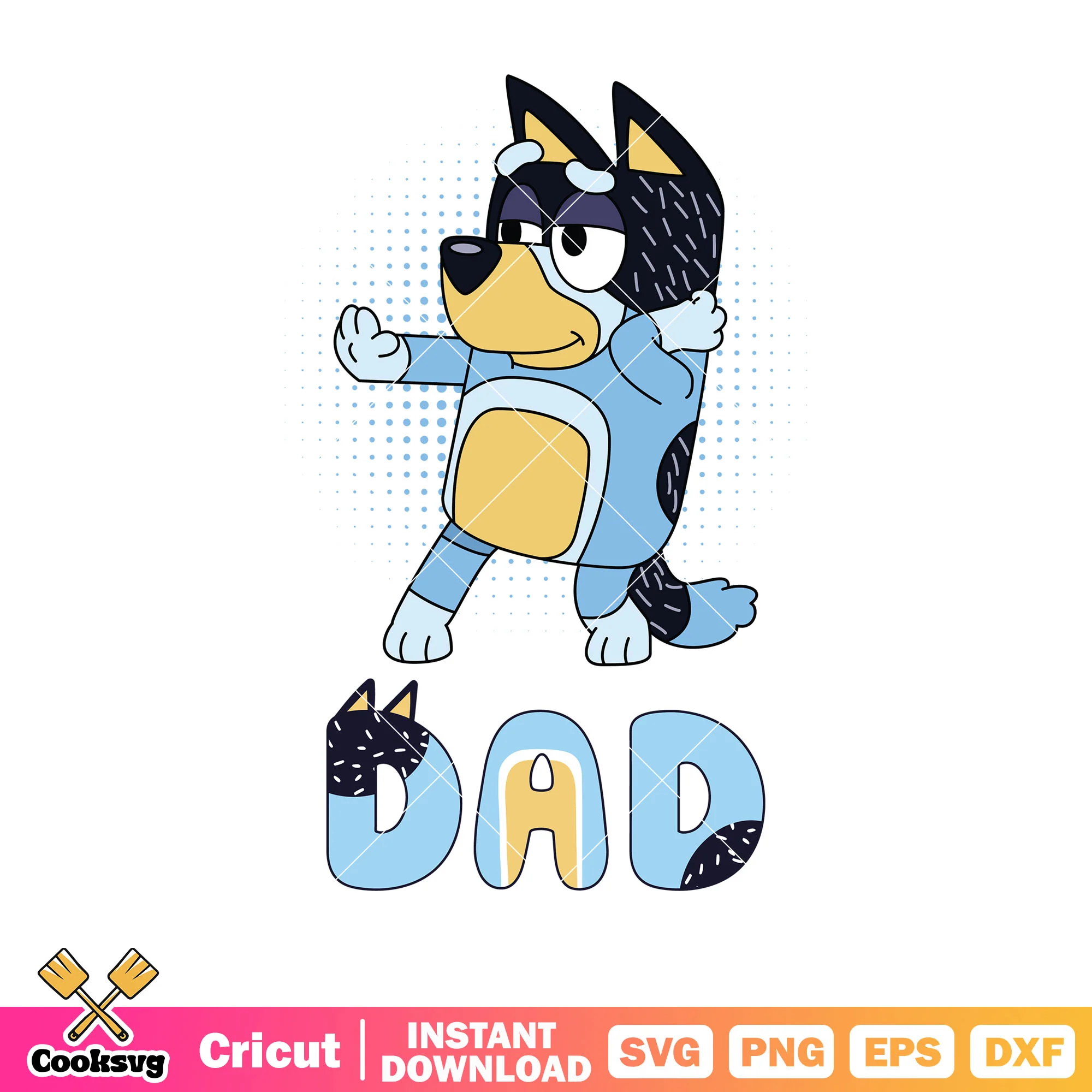 Character bluey bandit heeler dad svg, bluey dance mode svg, bluey rad dad svg