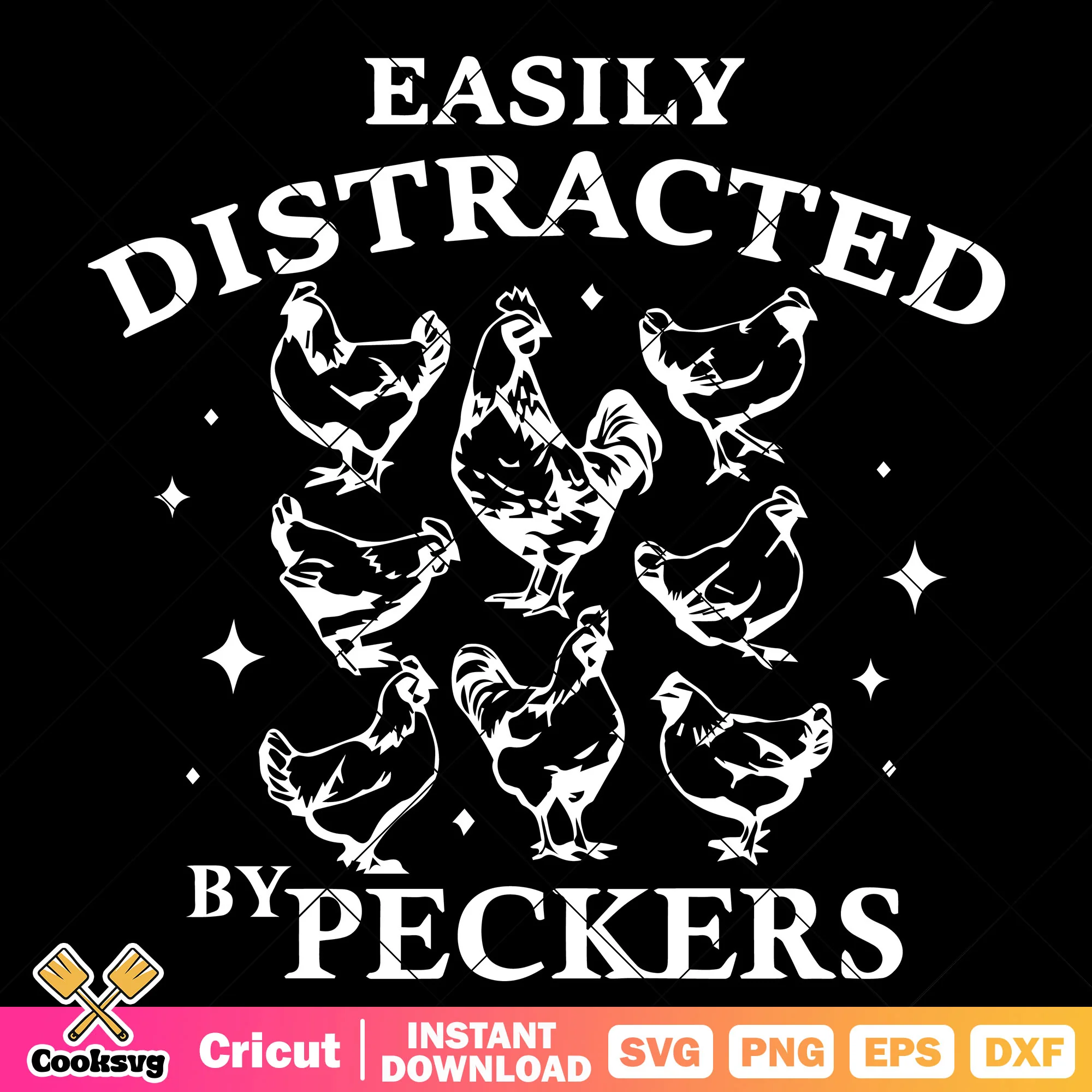 Chicken easily distracted by peckers svg, easily distracted svg