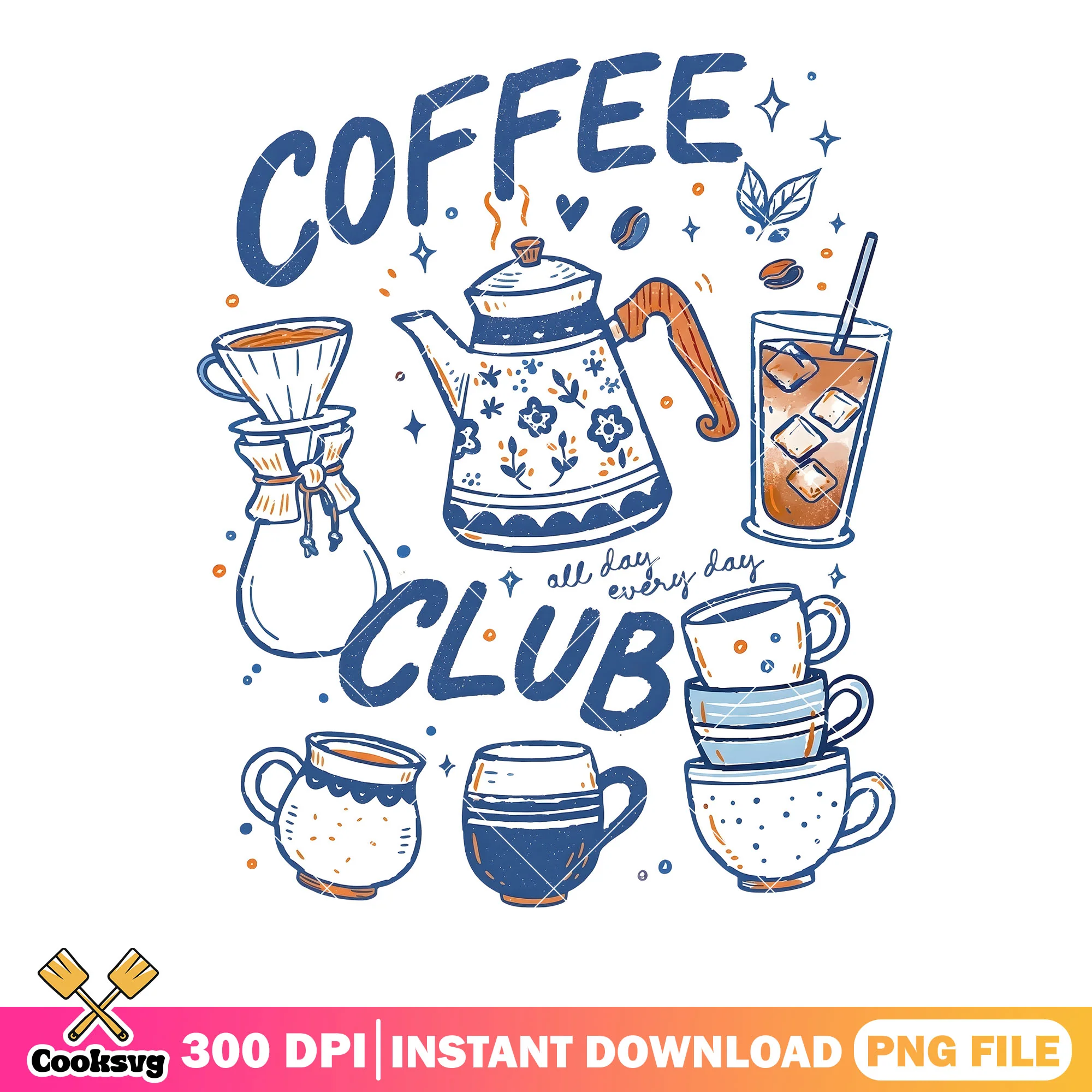 Coffee all day every day png, coffee addicted png, lovely poster png