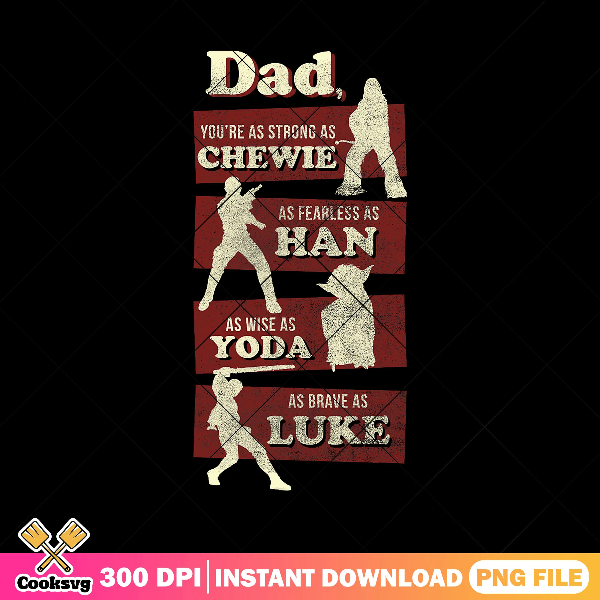 Dad chewie han yoda luke png, star wars png, funny fathers gifts png