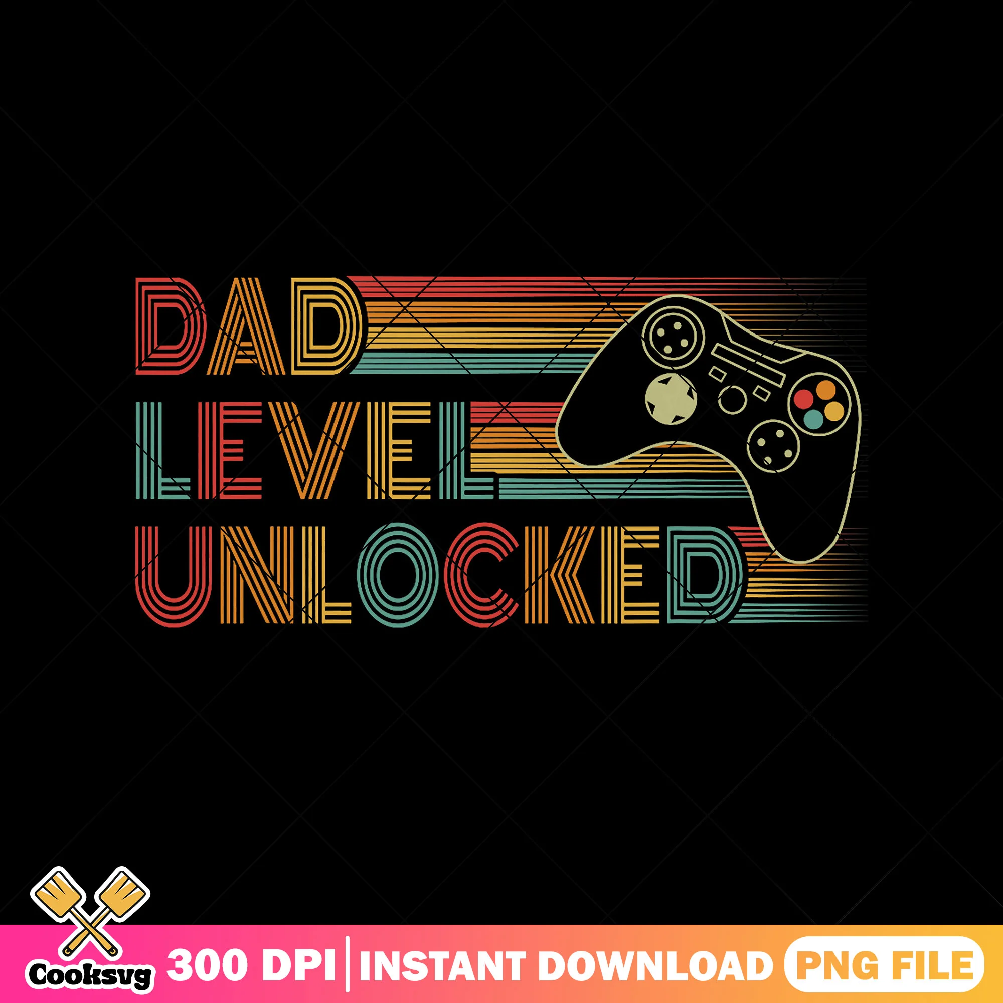 Dad level unlocked png, gamer dad png, fathers day png, top dad png
