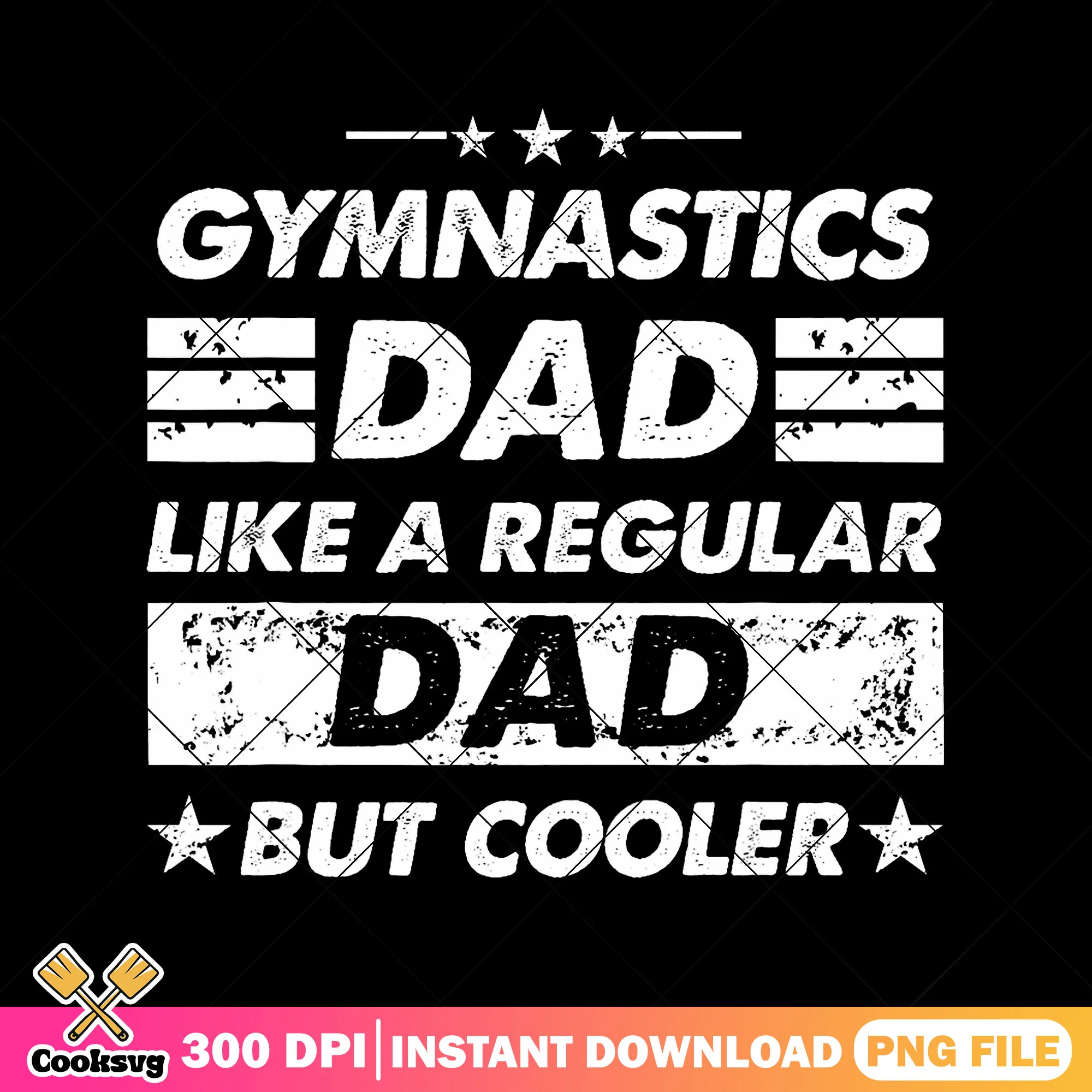 Dad like regular dad but cooler png, gymnastics png, funny dad png