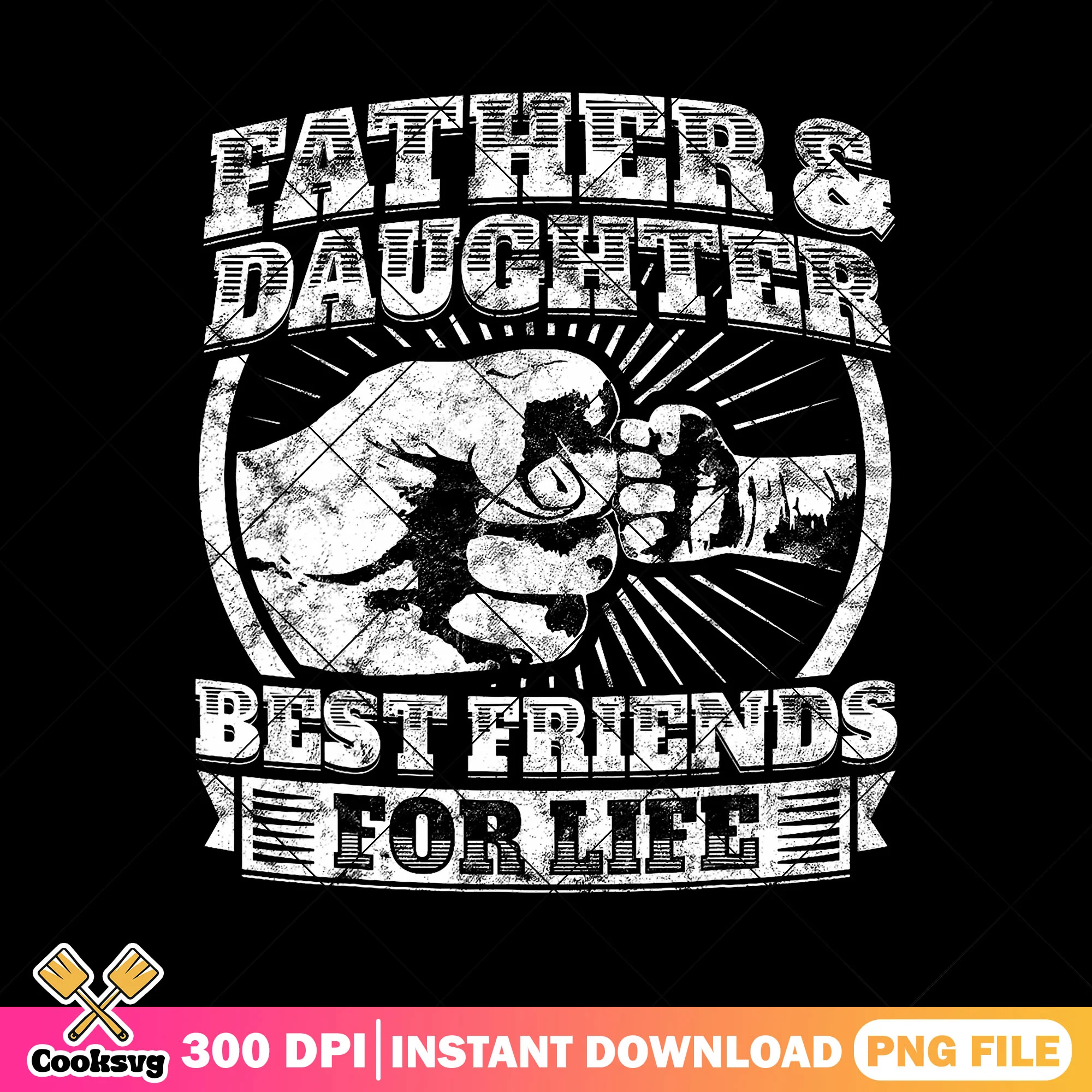 Daughter and father best friends for life png, dad life png, fathers day png