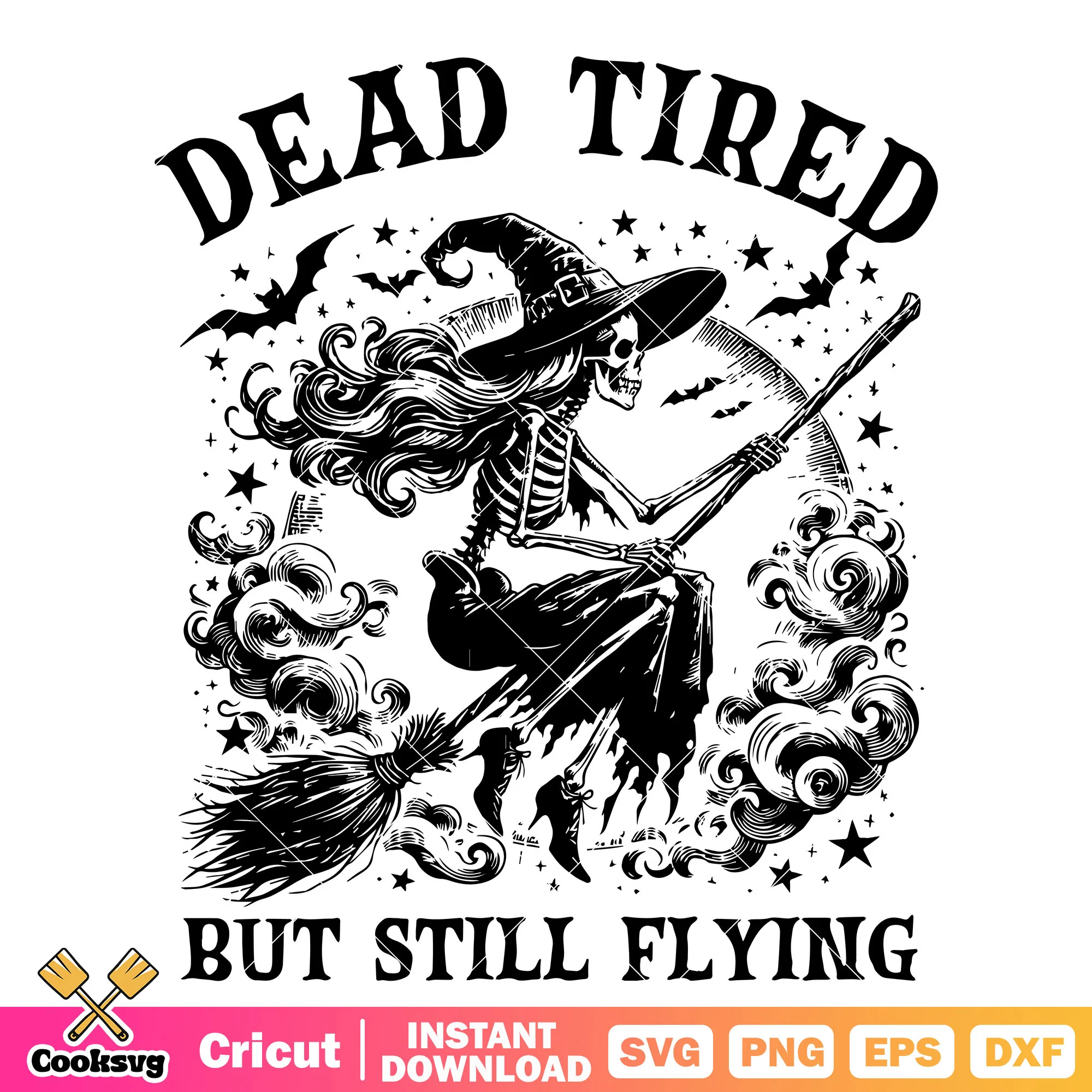 Dead tired but still flying svg, witch flying svg, skeleton witch svg