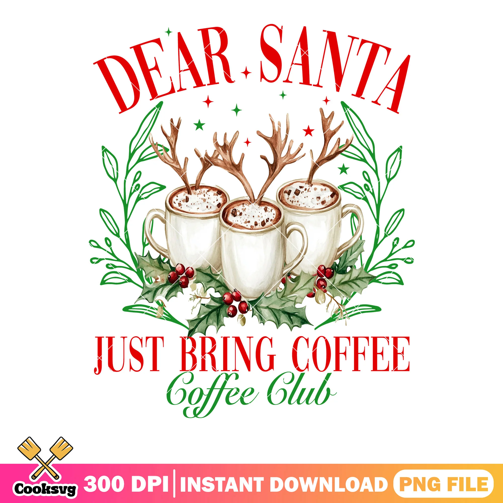 Dear santa just bring coffee png, christmas coffee png, coffee club png - Copy