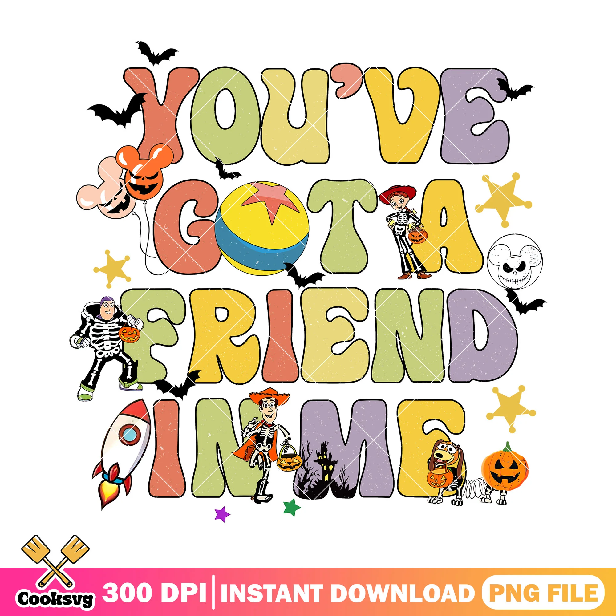 Design you got a friend in me png, toy story horror png, halloween png