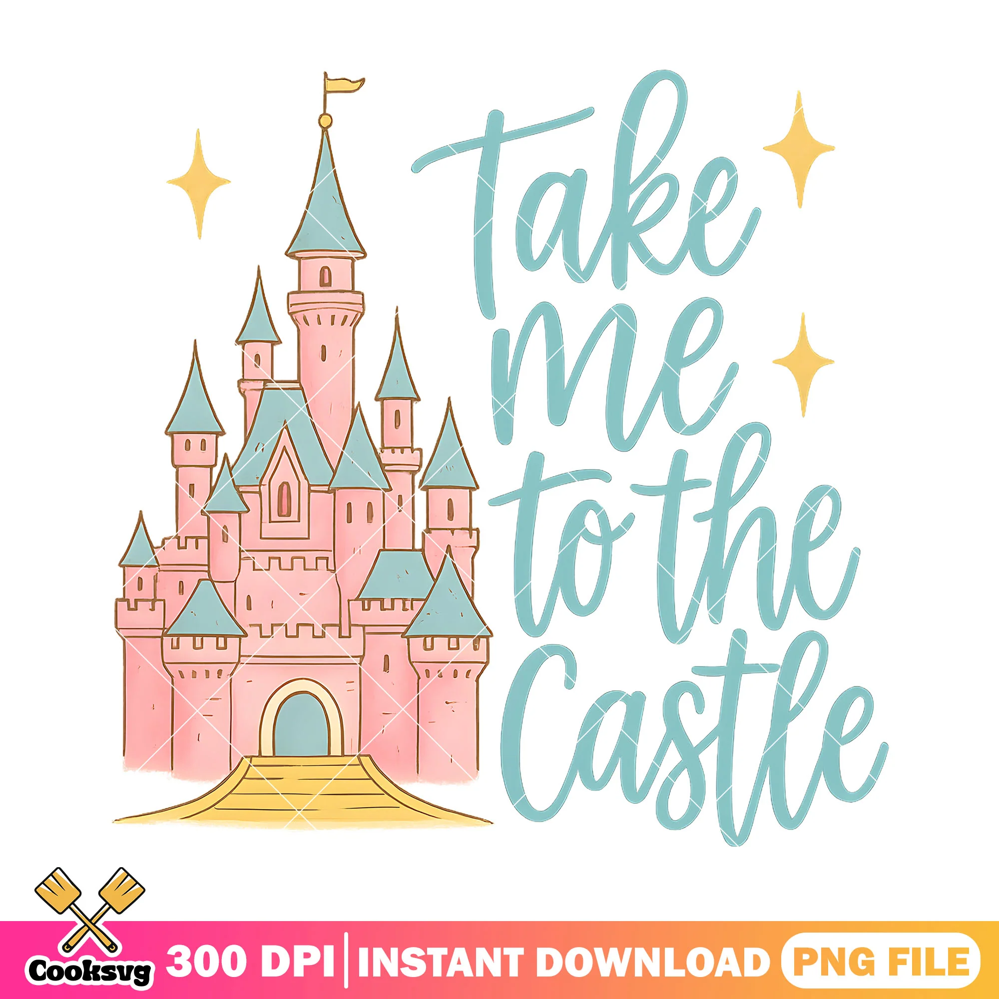 Disney take me to the castle png, disney castle png, disney quotes png