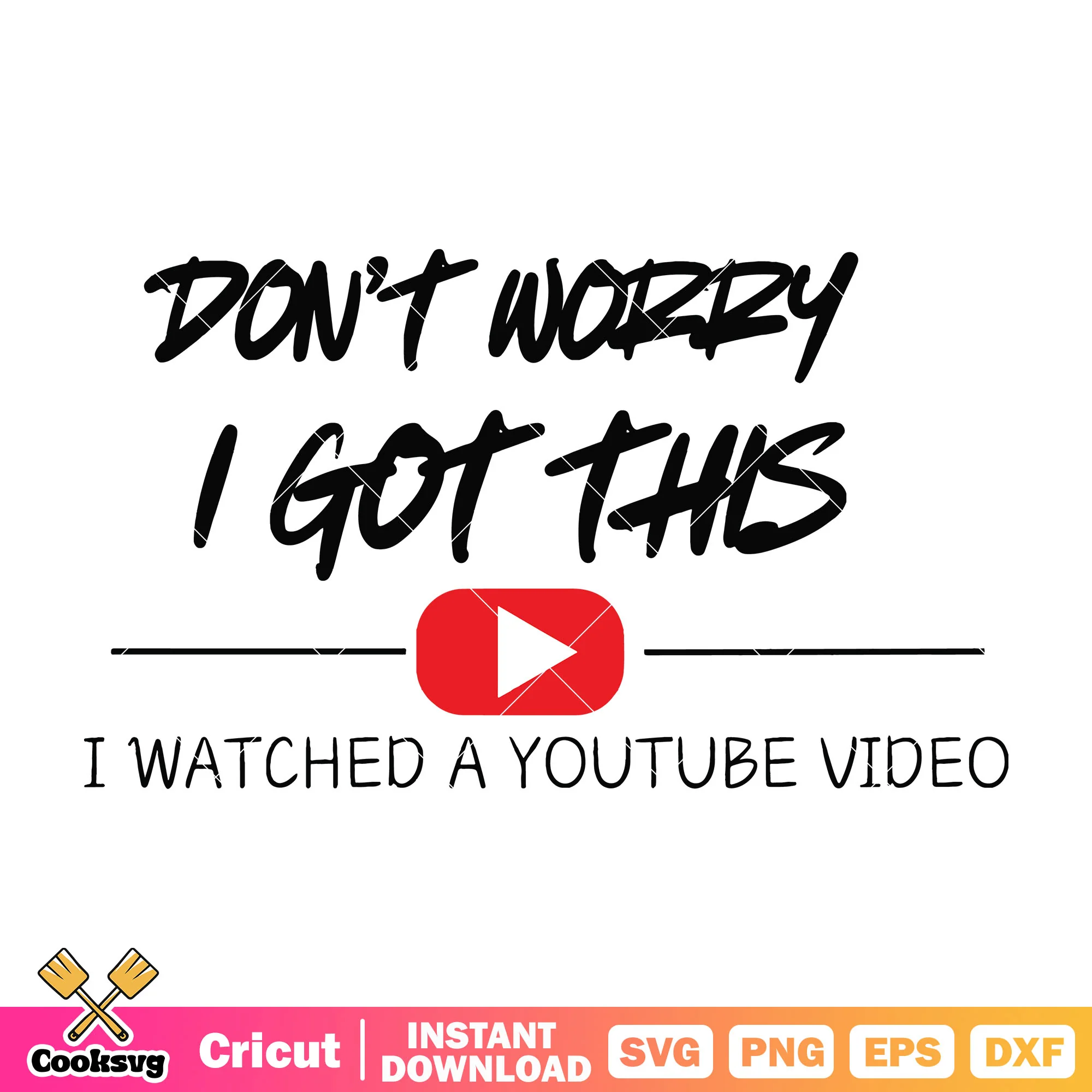 Dont worry I got this in youtube svg, youtube memes svg