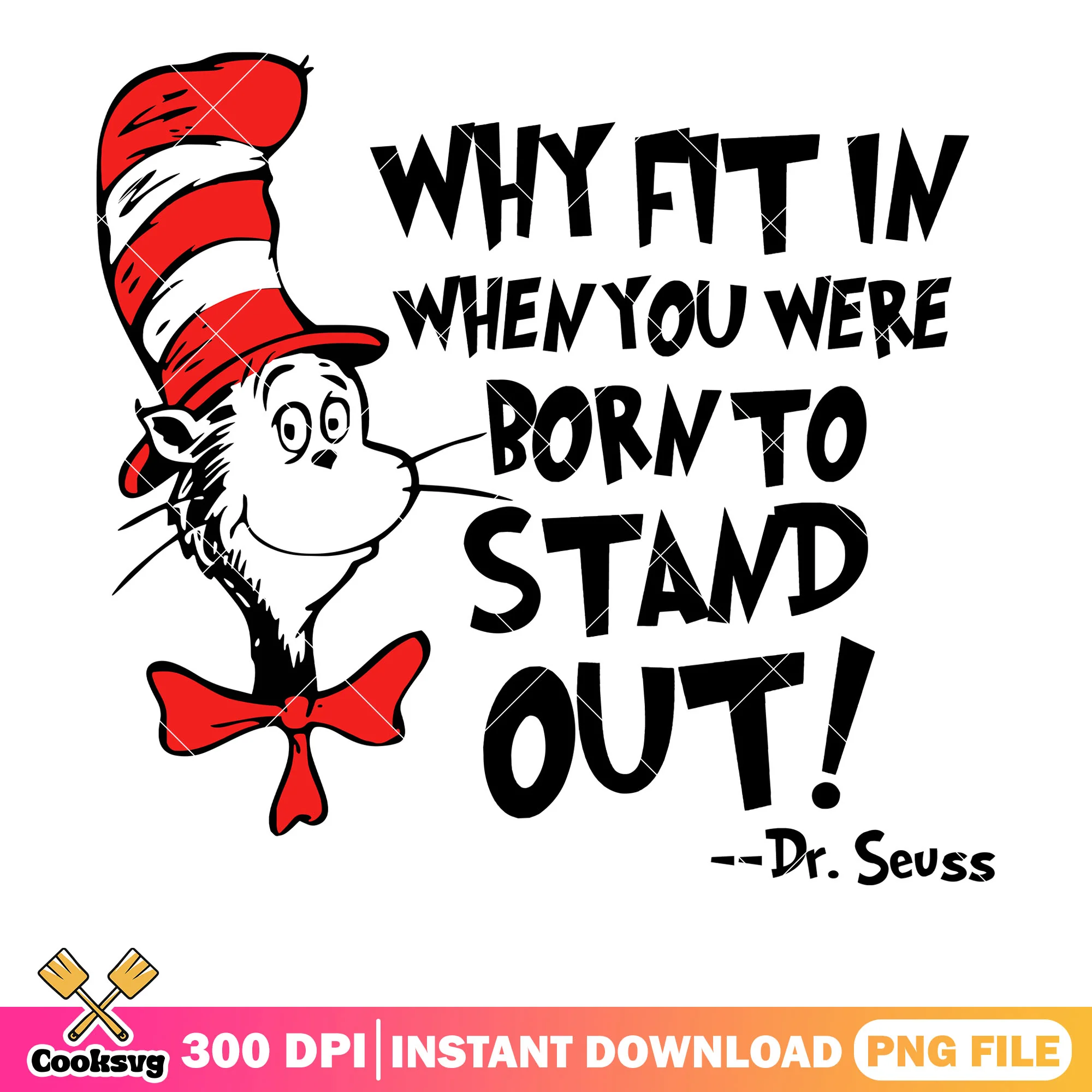 Dr seuss born to stand out png file, dr seuss quotes png