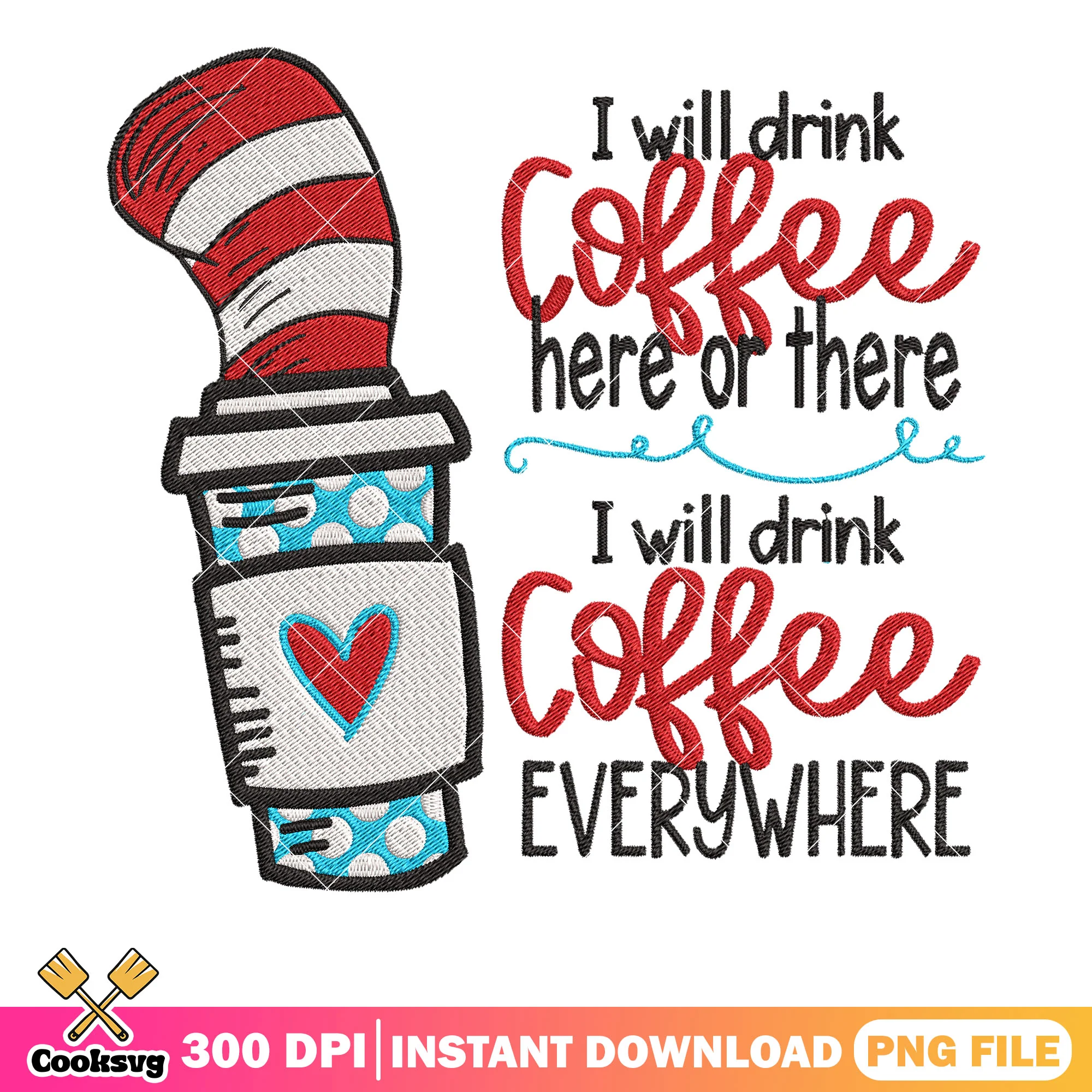Dr seuss I will drink coffee png, dr seuss coffee mug png