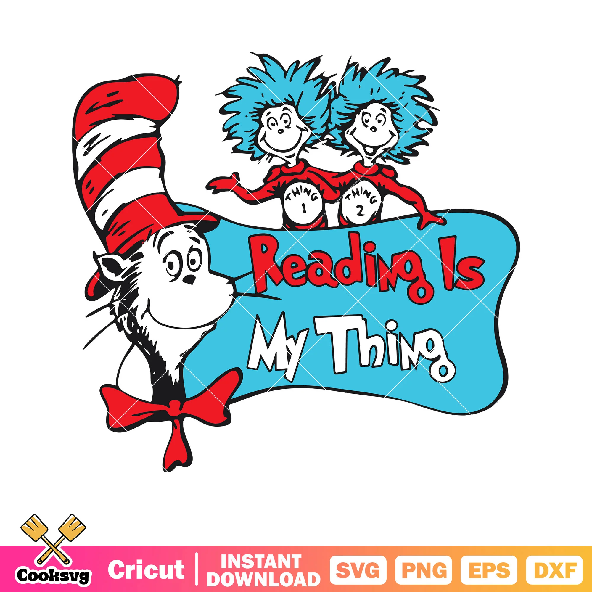 Dr seuss reading is my thing svg, dr seuss read svg, dr seuss svg