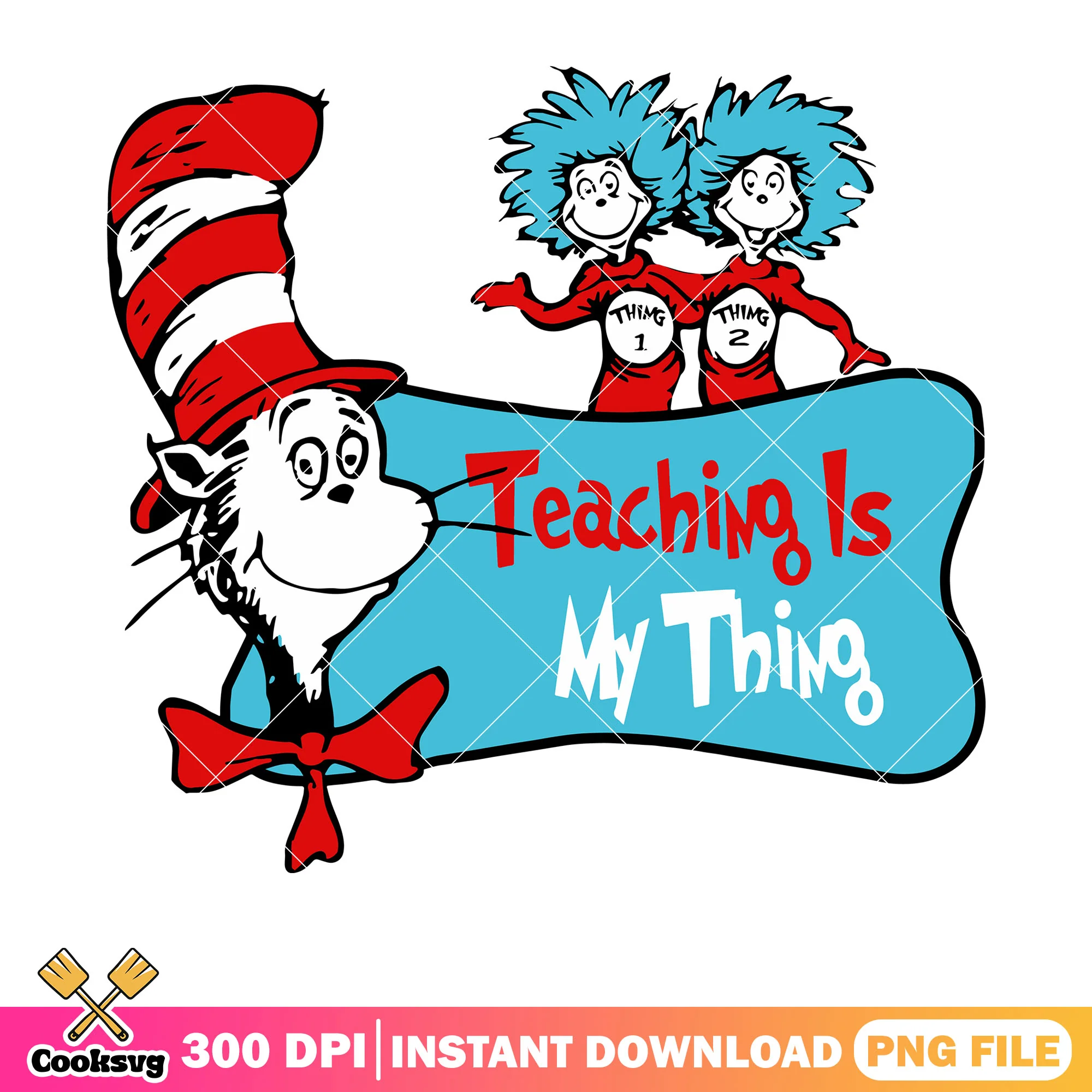 Dr seuss teaching is my thing png, dr seuss teacher png
