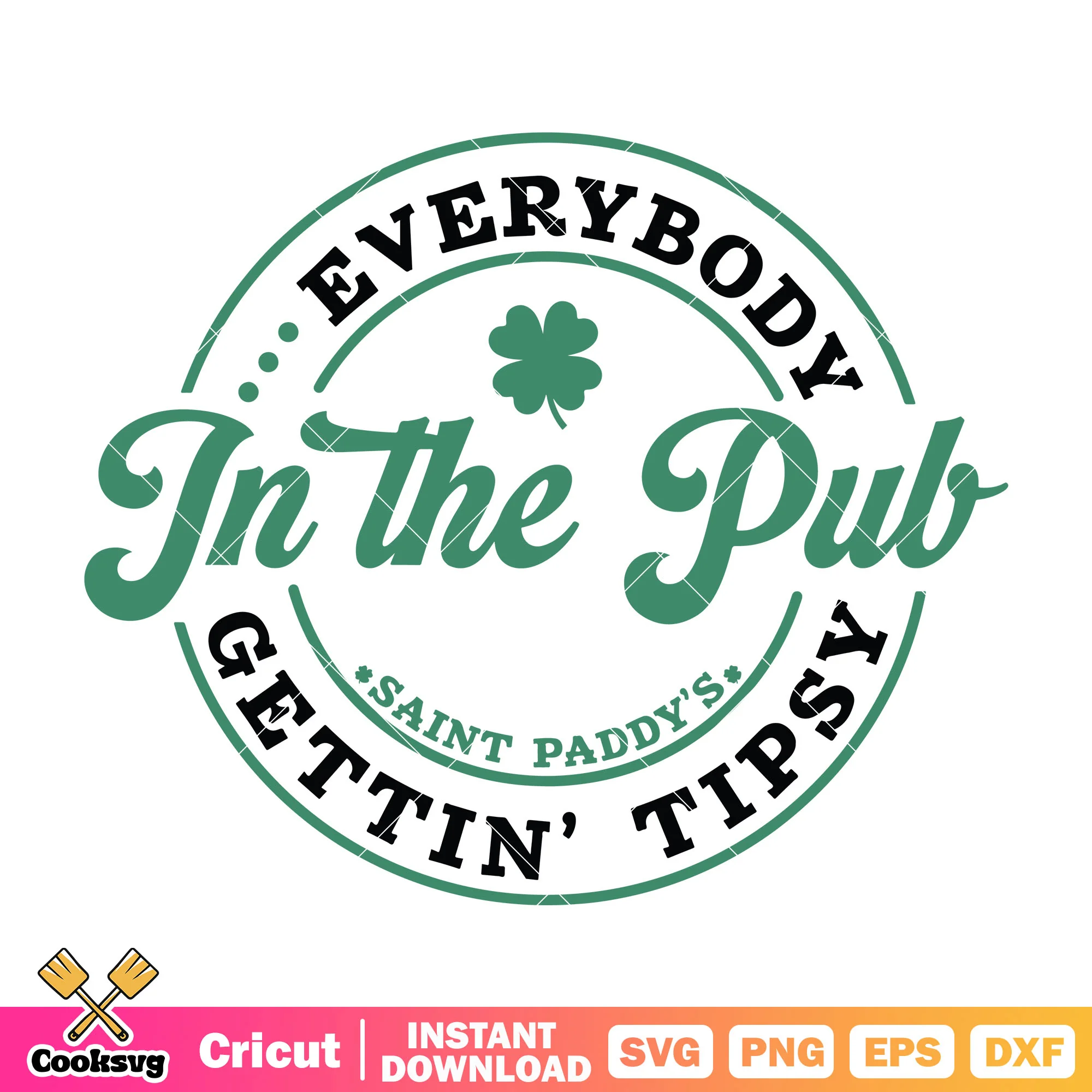 Everybody in the pub saint paddys svg, st patricks day svg