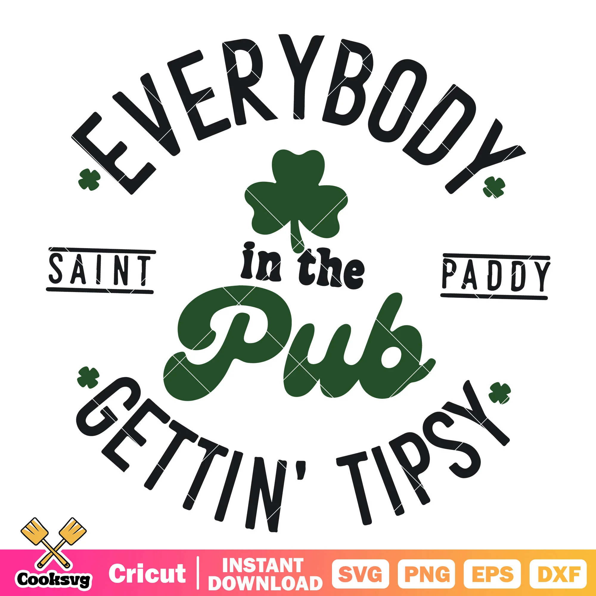 Everybody saint paddy in the pub svg, st patrick day svg