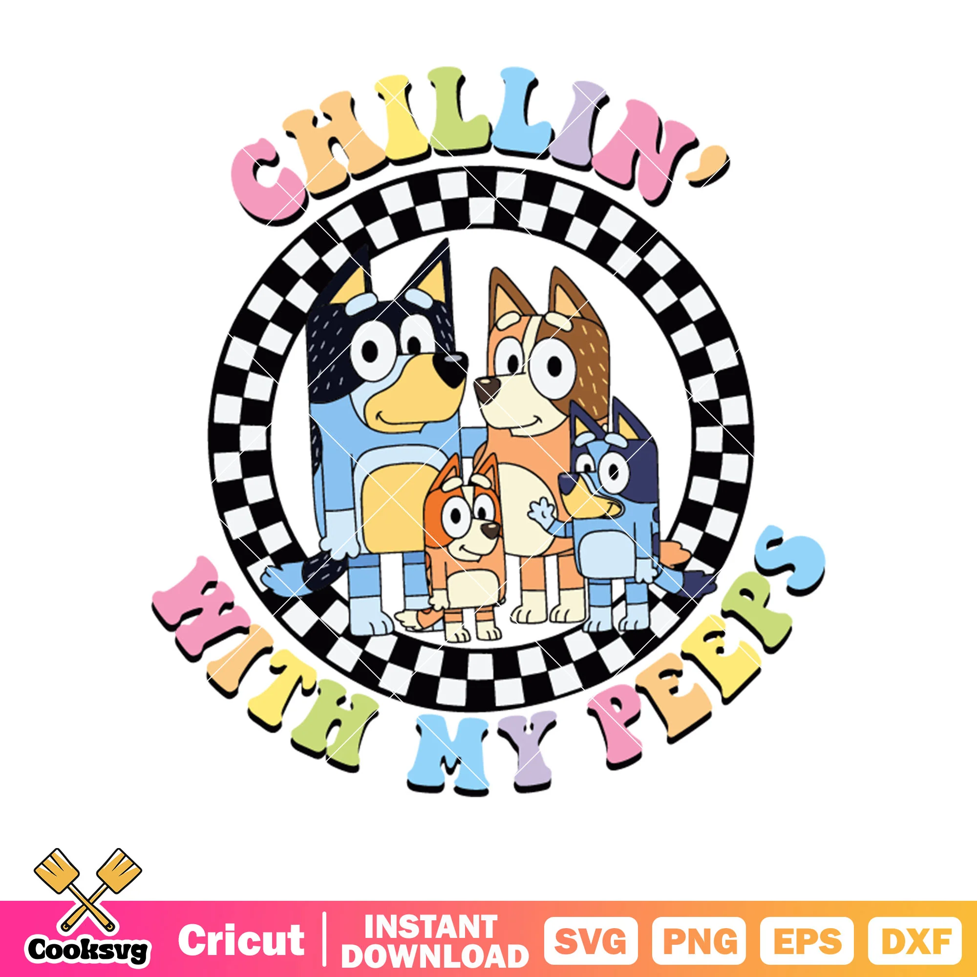 Family bluey chillin with my peeps svg, bluey houses svg, cartoon bluey svg