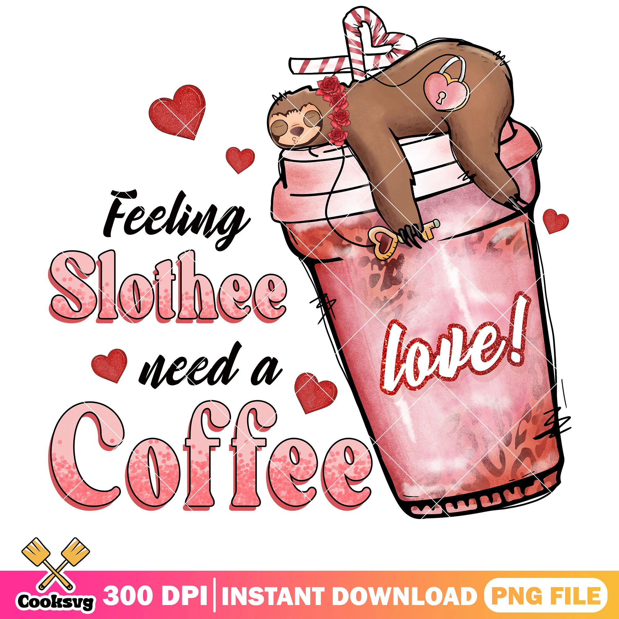 Feeling slothee need a coffee png, slothee valentine png