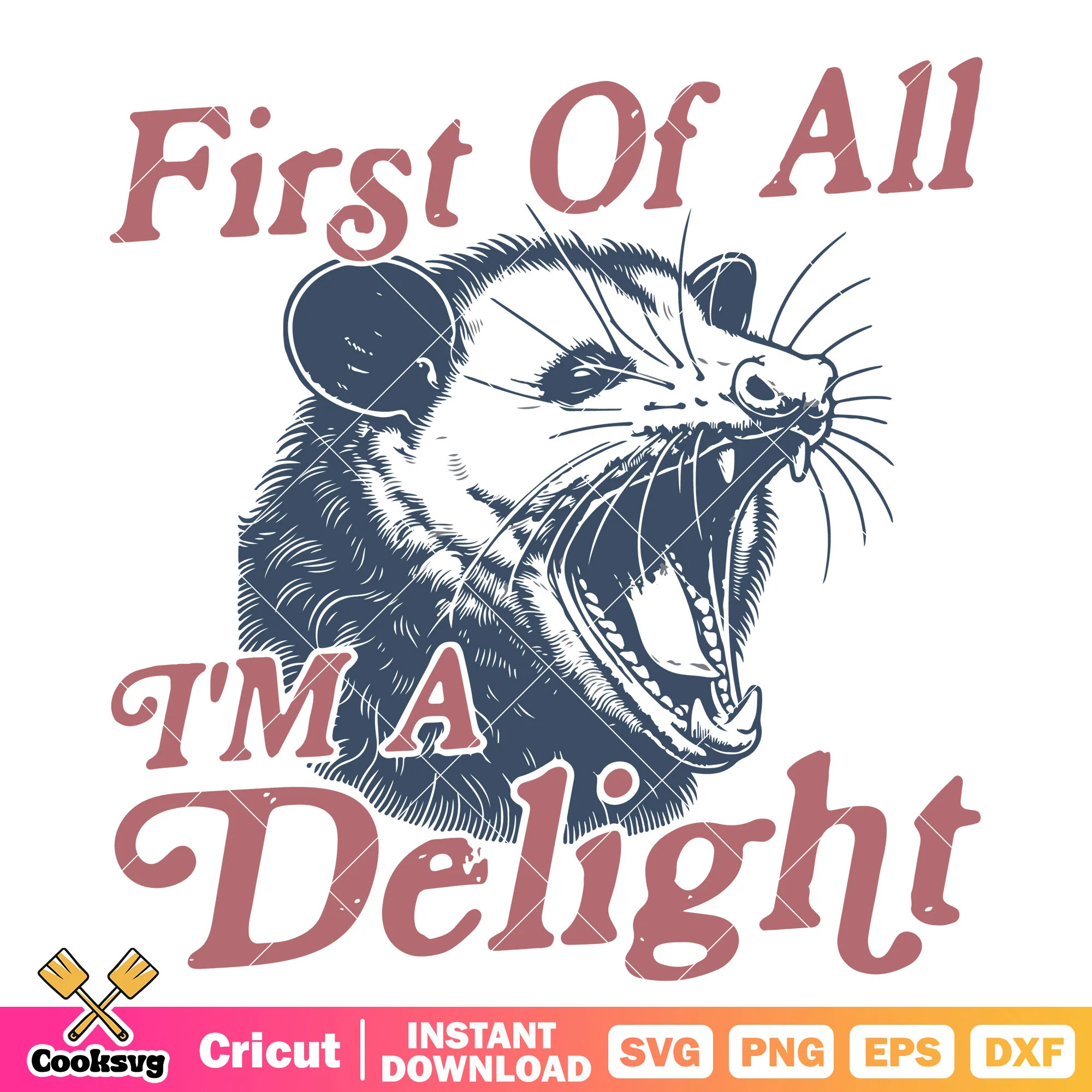 First of all Im a delight svg, im a delight meme svg, funny quotes svg