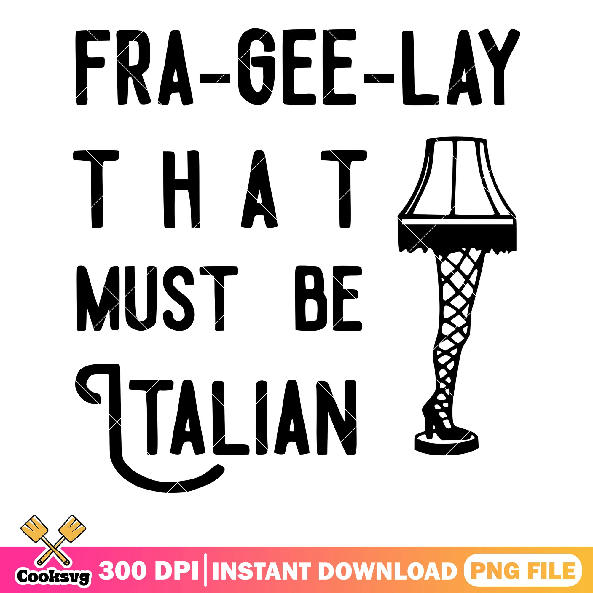 Fra gee lay leg lamp png, a christmas story png, christmas vibes png