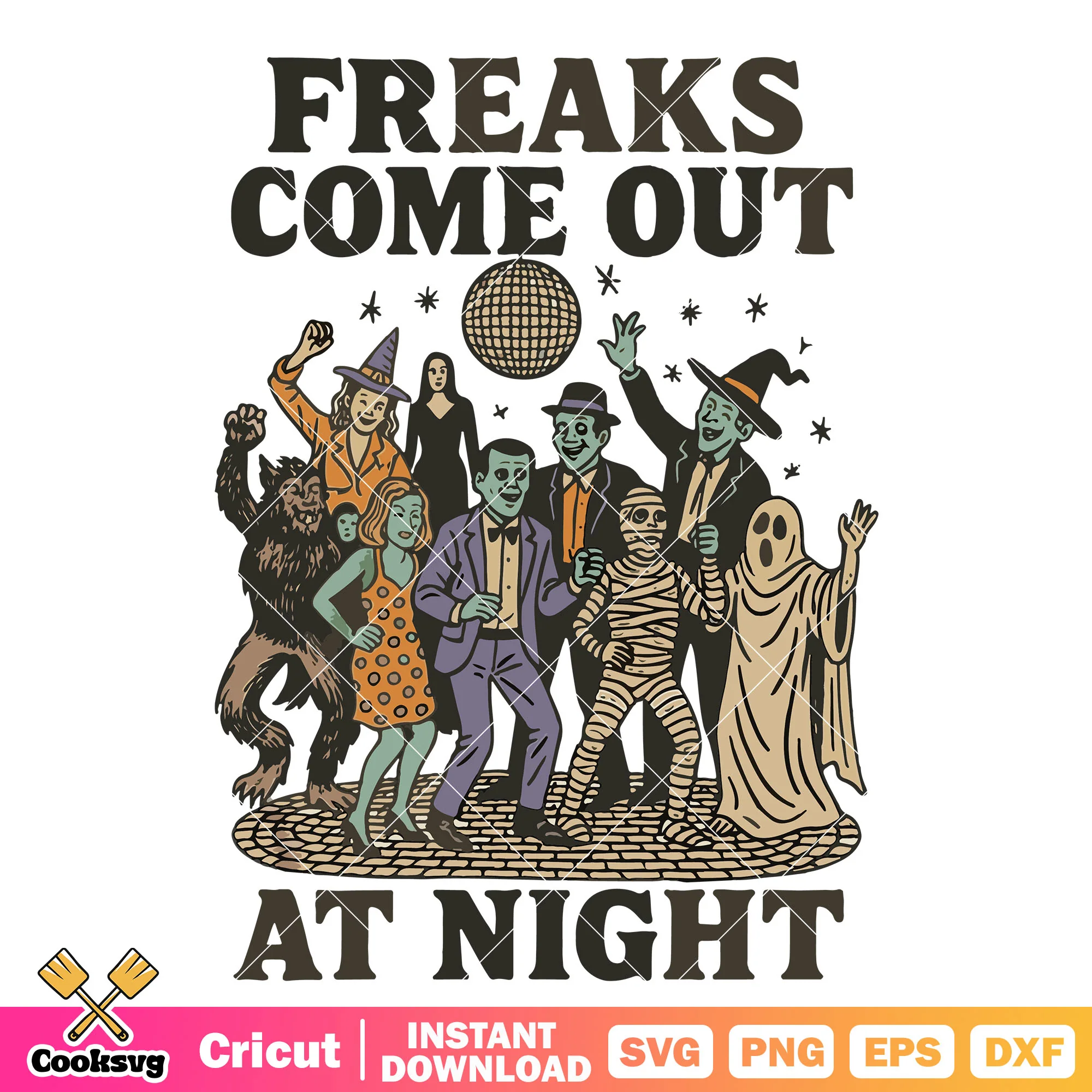 Freaks come out svg, halloween dance svg, halloween night svg