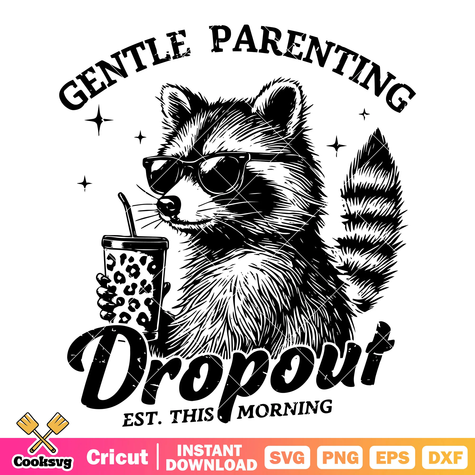 Gentle parenting dropout raccoon svg, raccoon quotes svg, rocket raccoon svg