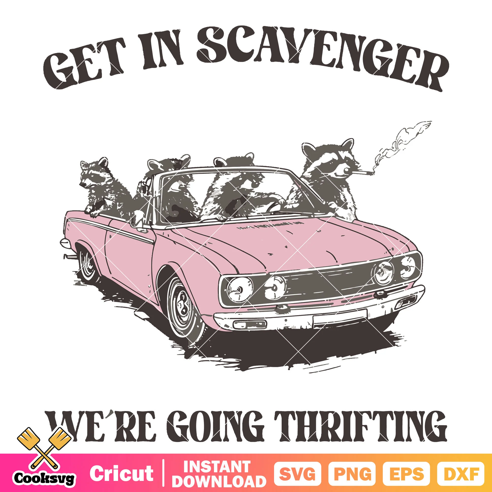 Get in scavenger were going thrifting svg, rocket raccoon quote svg