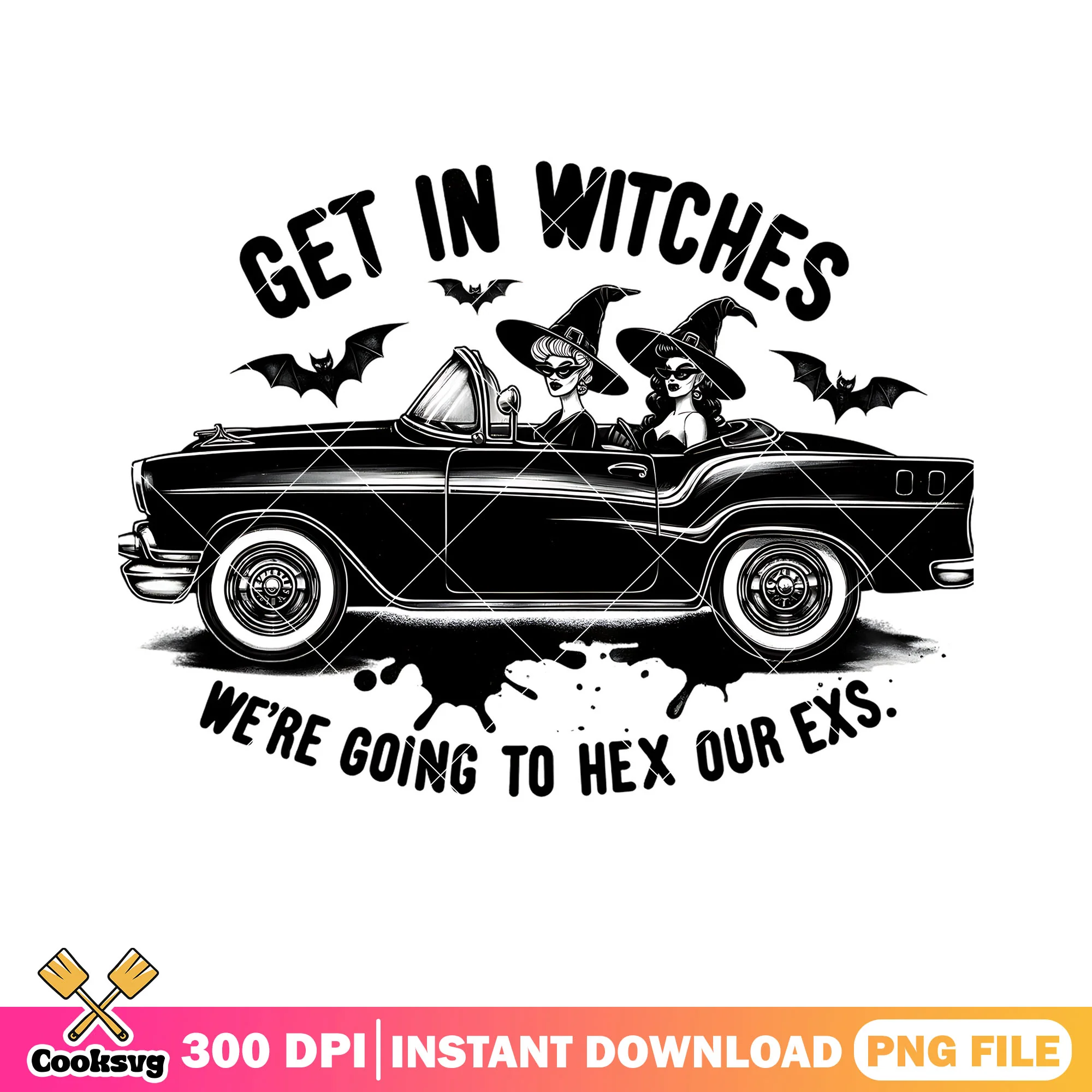 Get in witches we re going to hex exs png, scary bats png