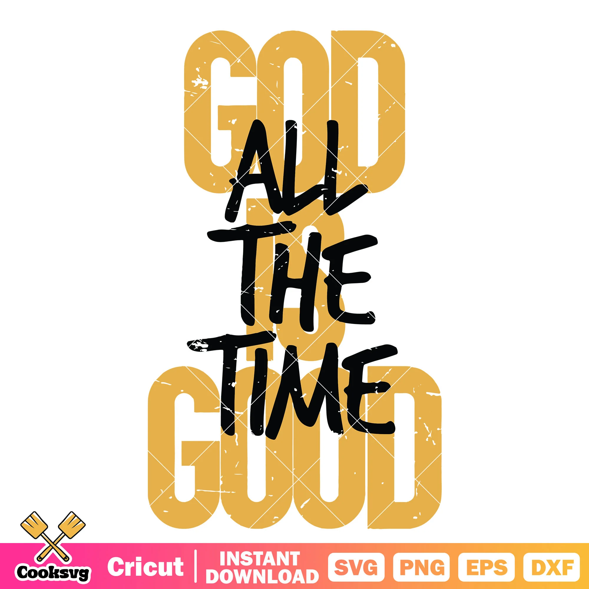 God is good all the time svg, god is so good svg, god is good quotes svg