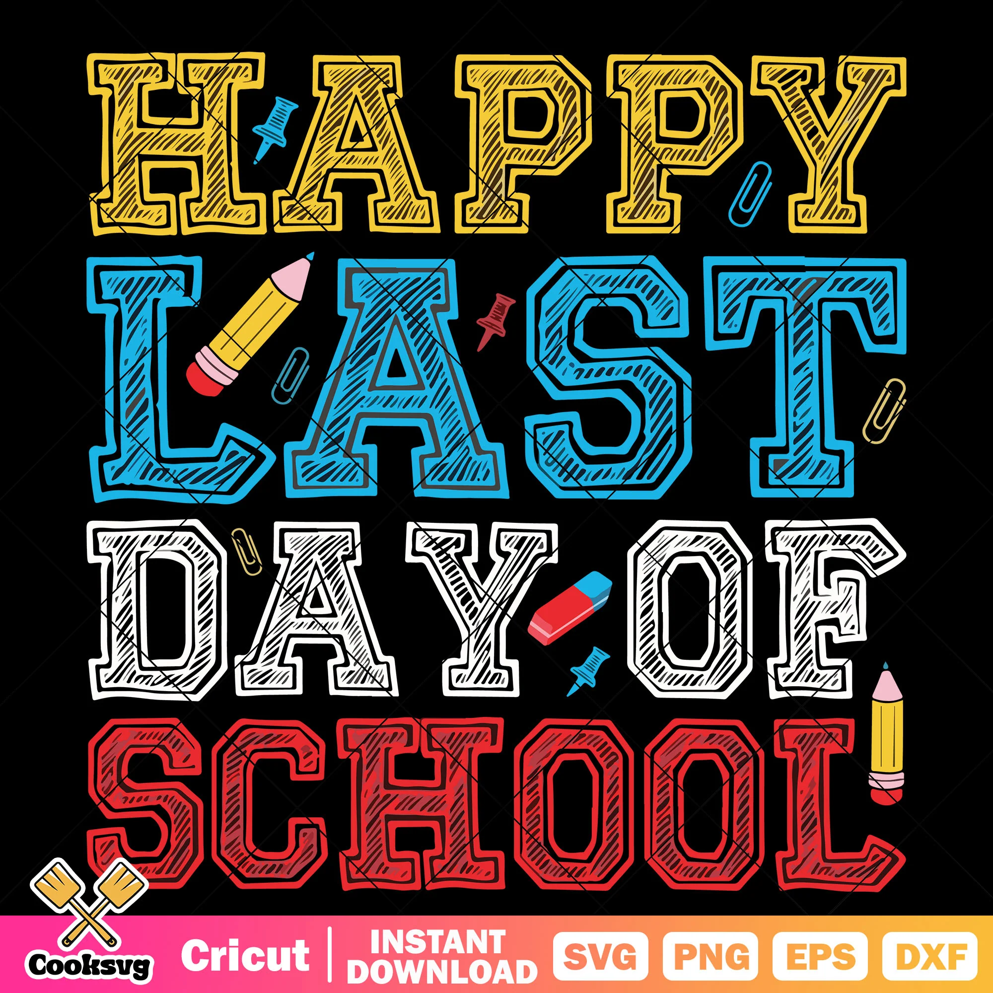Happy last day of school svg, back to school svg, last day of school svg