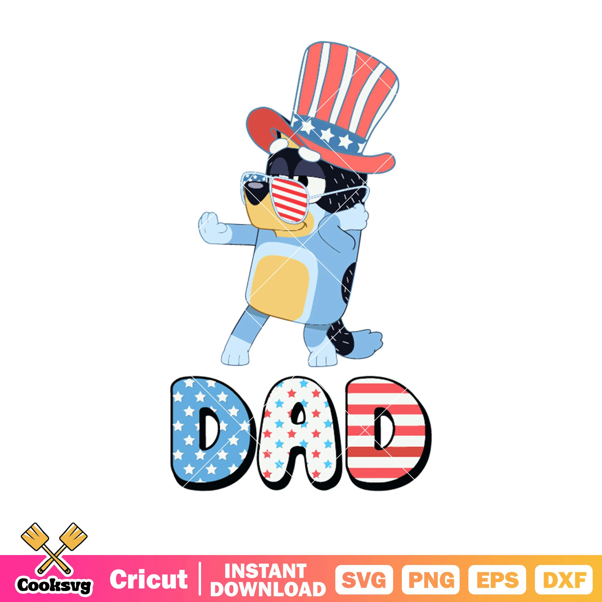 Hat bluey dad happy july of 4th svg, the bluey dance svg, cartoon bluey svg
