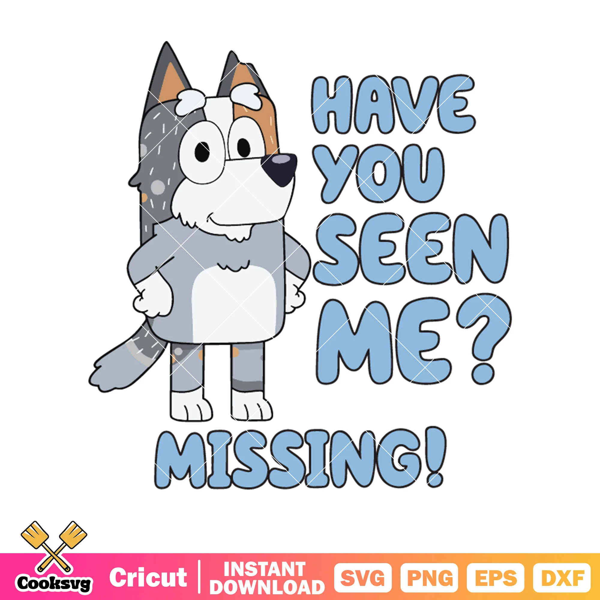 Have you seen me missing svg, bluey grandpa bob svg, character bluey svg