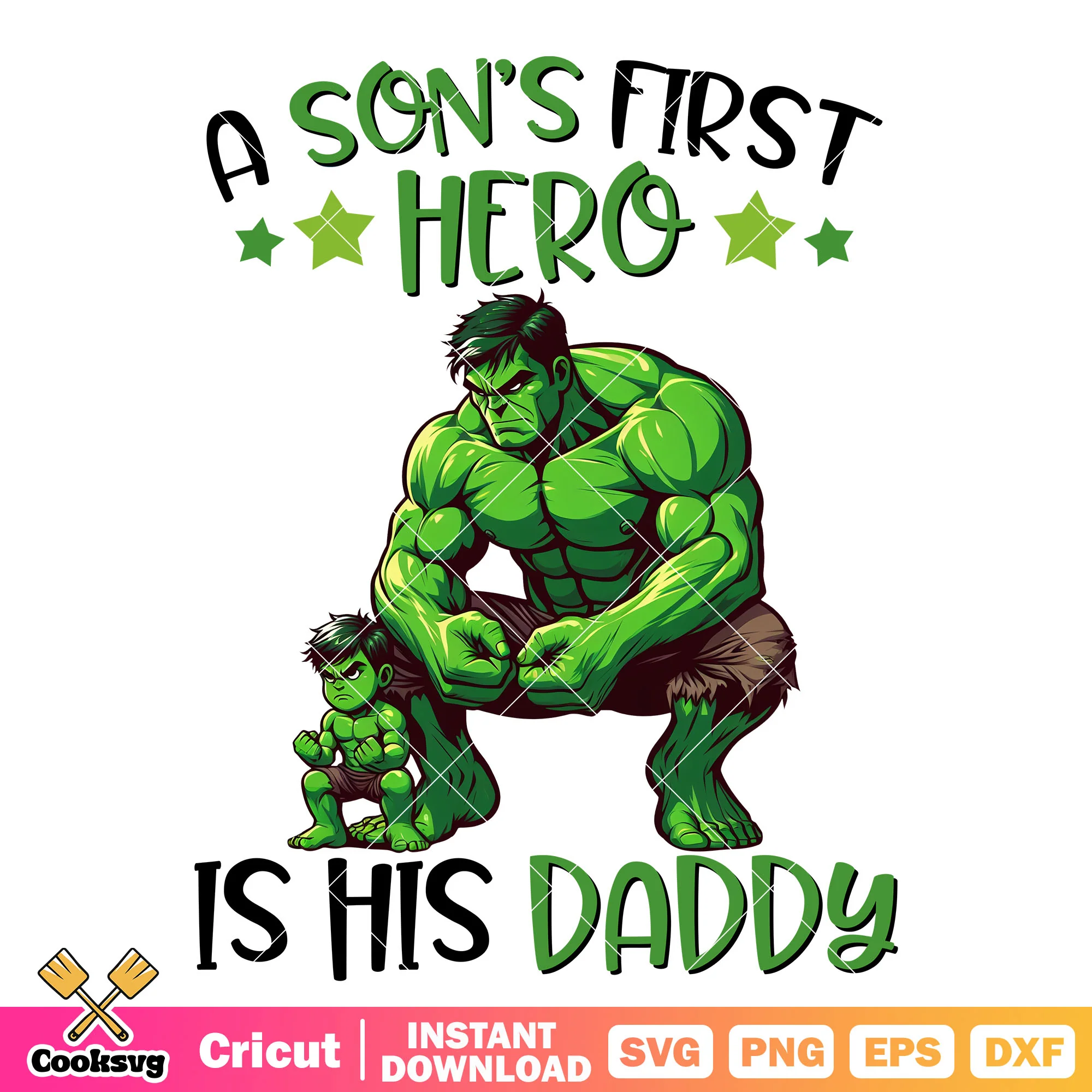 Hulk man a sons first hero is daddy svg, father day svg